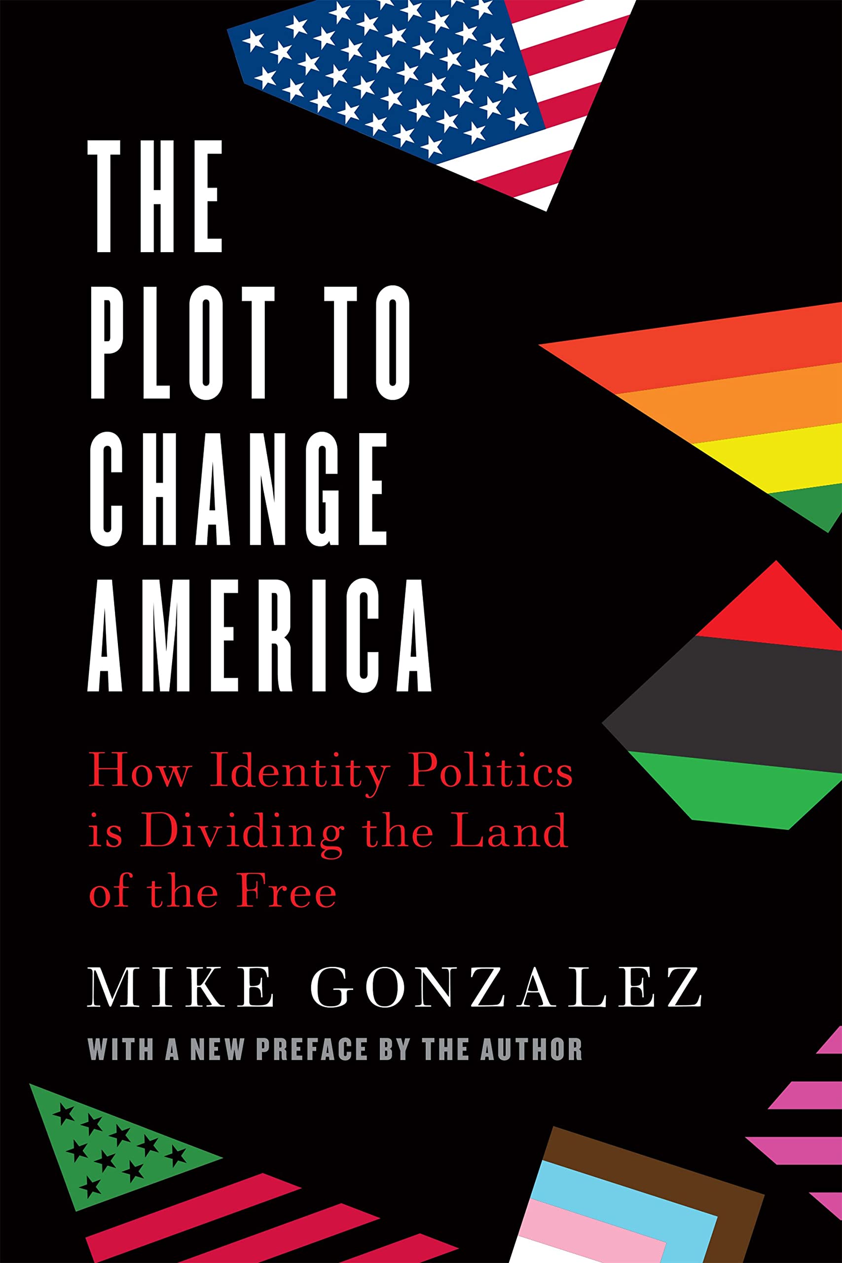 Plot to Change America: How Identity Politics is Dividing the Land of the Free Law