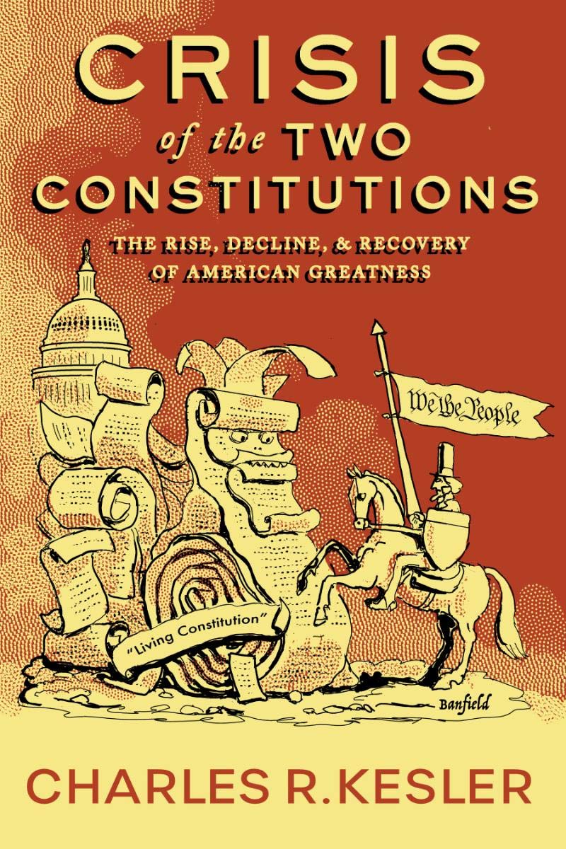 Crisis of the Two Constitutions: The Rise, Decline, and Recovery of American Greatness Law