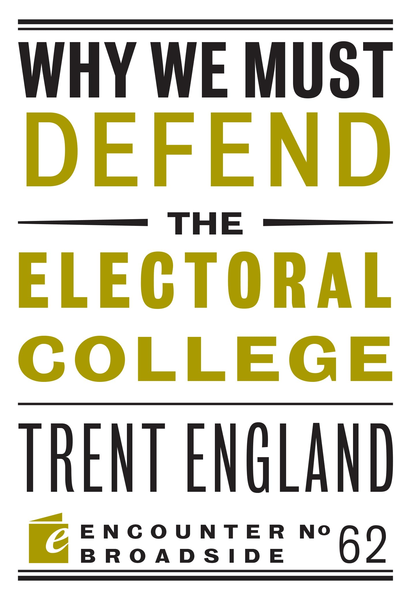 Why We Must Defend the Electoral College (Encounter Broadside, Band 62) Law