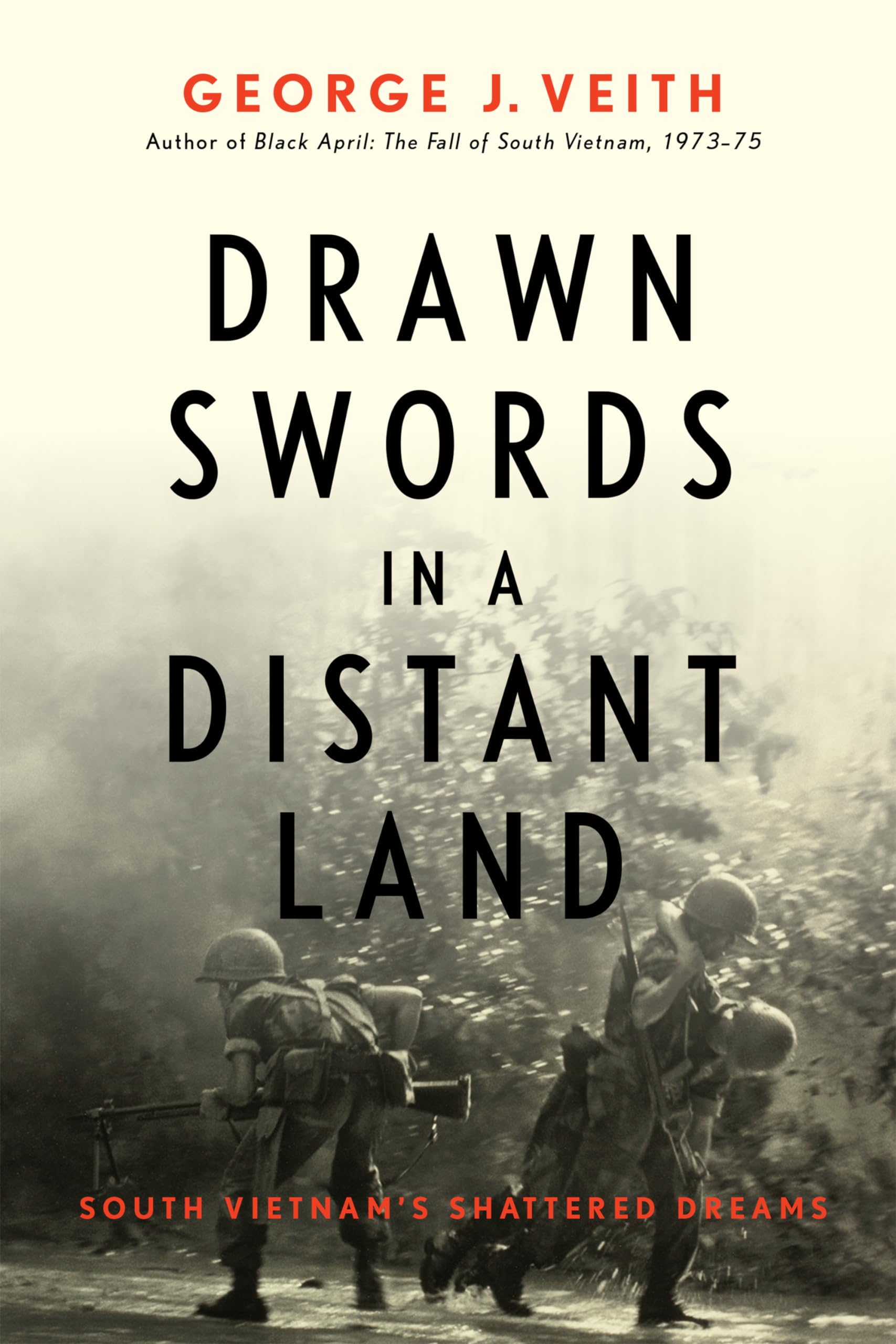 Drawn Swords in a Distant Land: South Vietnam's Shattered Dreams Biographies & Memoirs