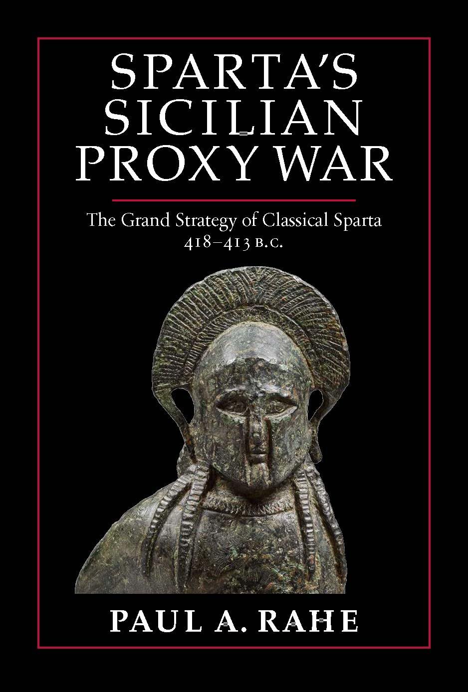 Sparta's Sicilian Proxy War: The Grand Strategy of Classical Sparta, 418-413 B.C. Social Sciences