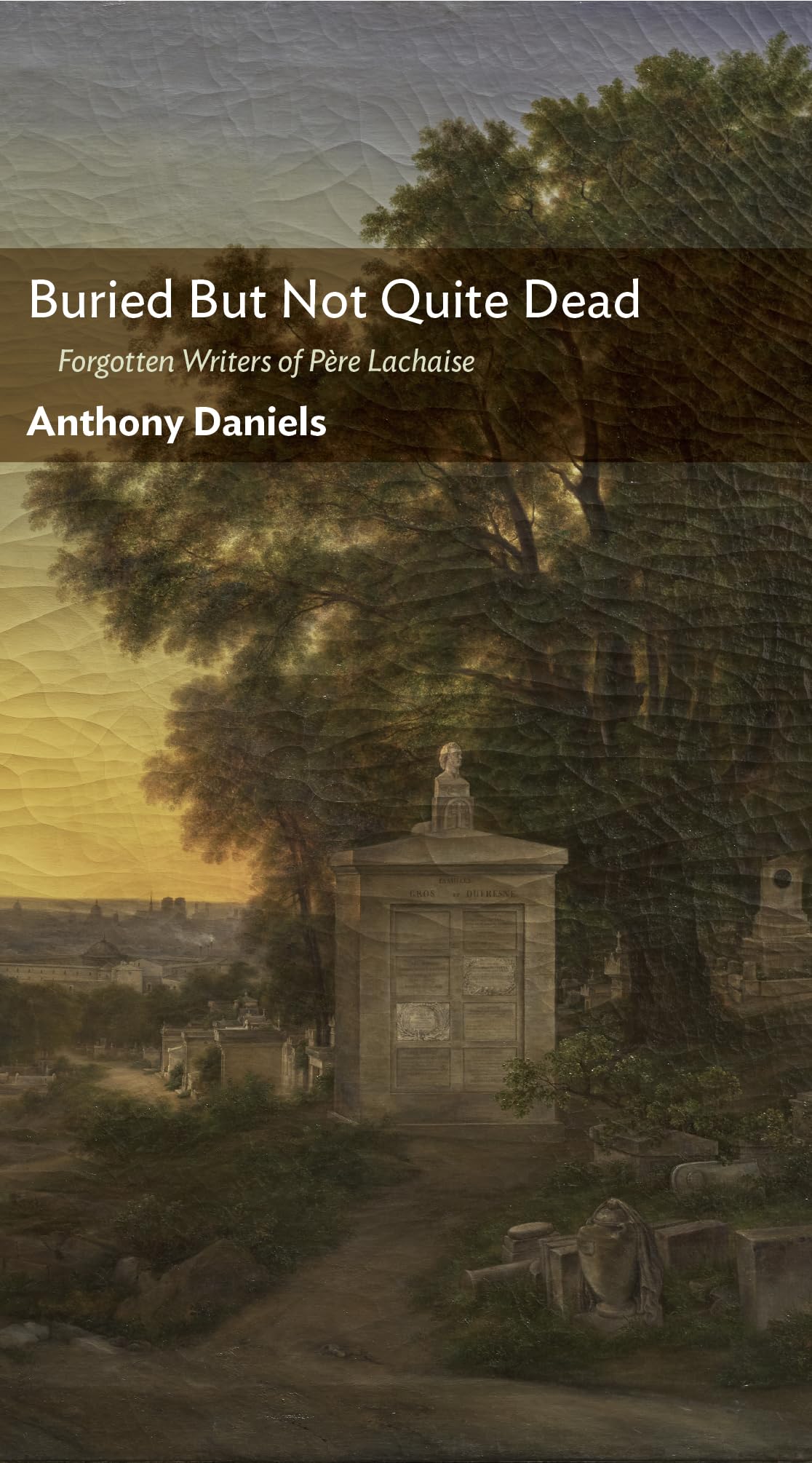 Buried but Not Quite Dead: Forgotten Writers of Père Lachaise book