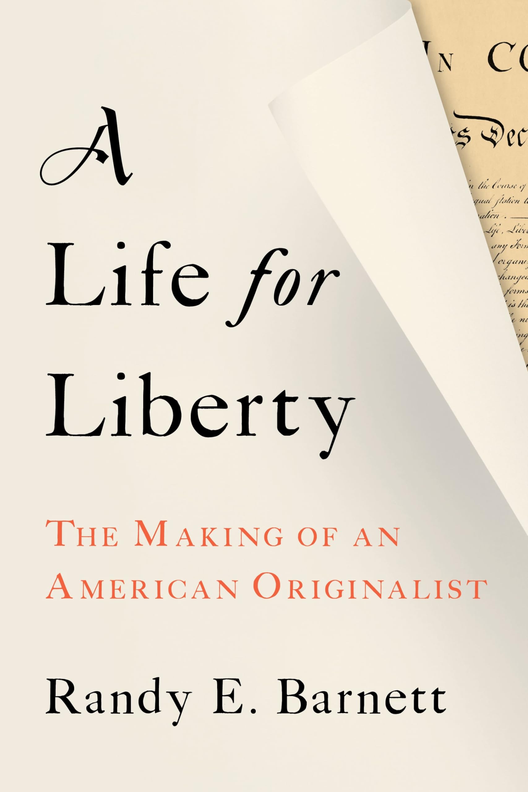 A Life for Liberty: The Making of an American Originalist Law