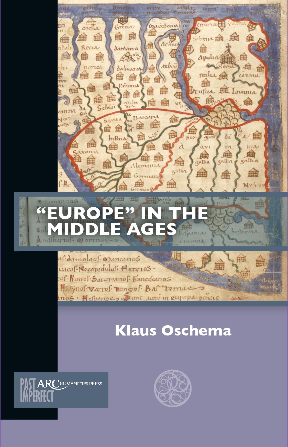 "Europe" in the Middle Ages (Past Imperfect) Politics & History