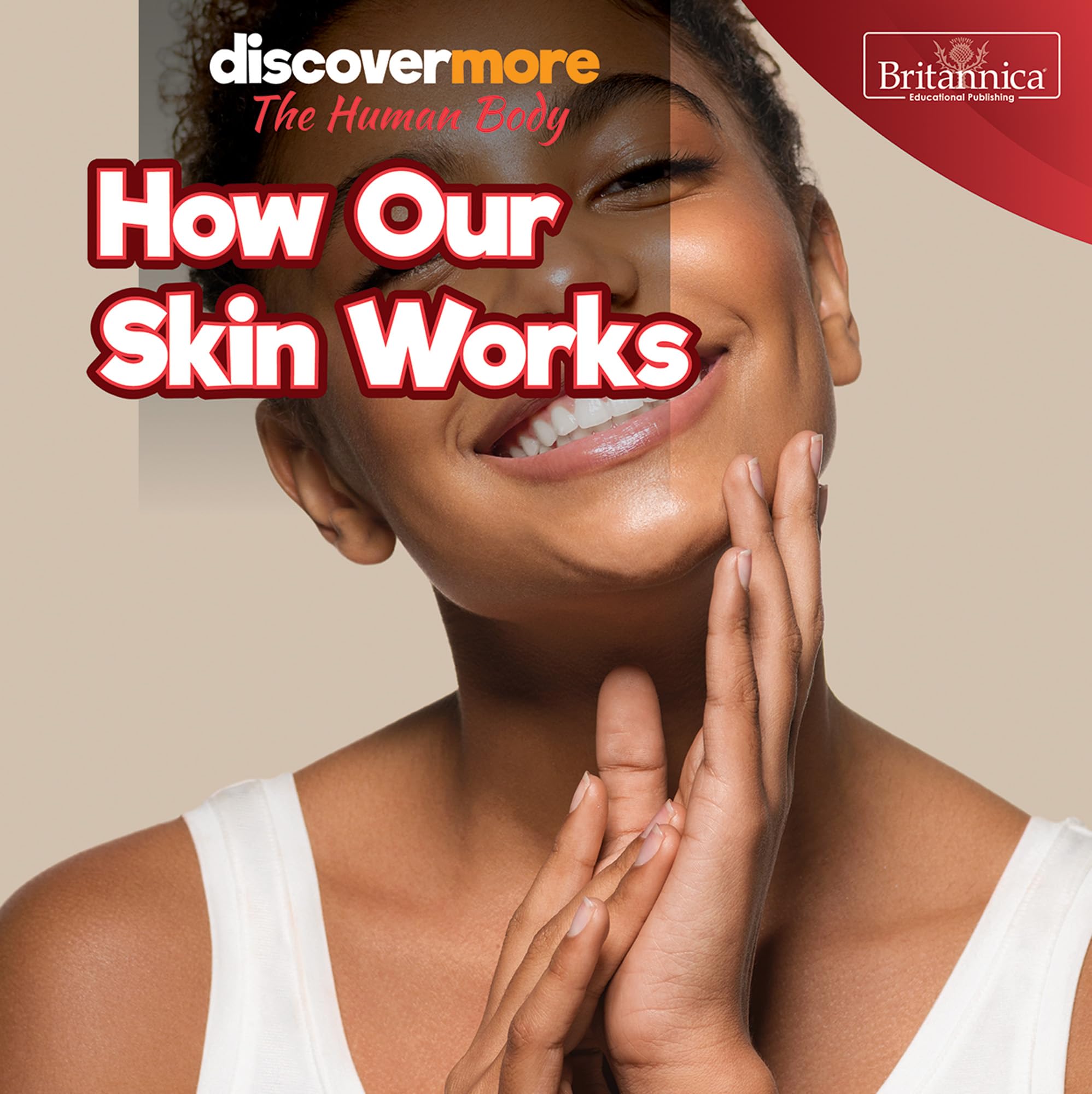 How Our Skin Works (Discover More: the Human Body) Non-fiction