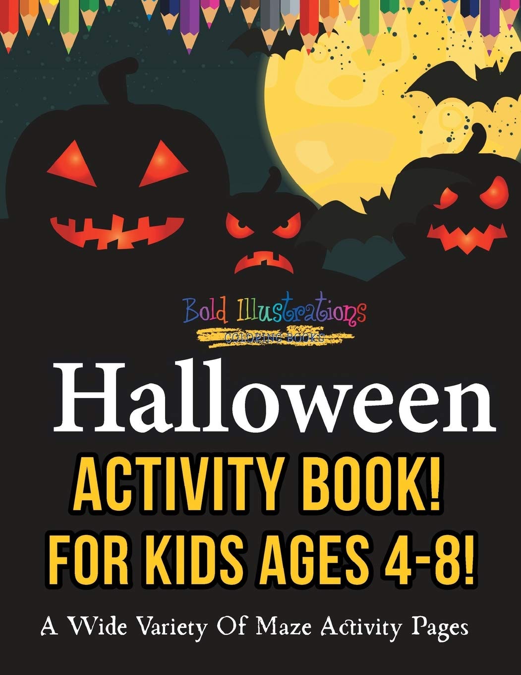 Halloween Activity Book For Kids Ages 4-8! A Wide Variety Of Maze Activity Pages Non-fiction