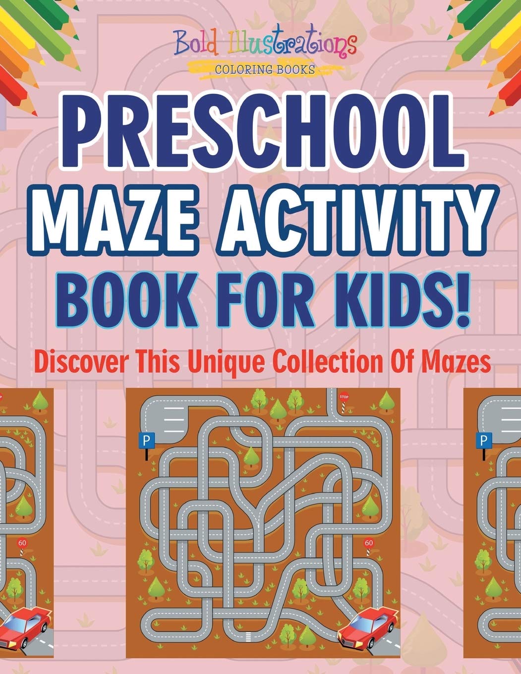 Preschool Maze Activity Book For Kids! Discover This Unique Collection Of Mazes Novels & Short Stories