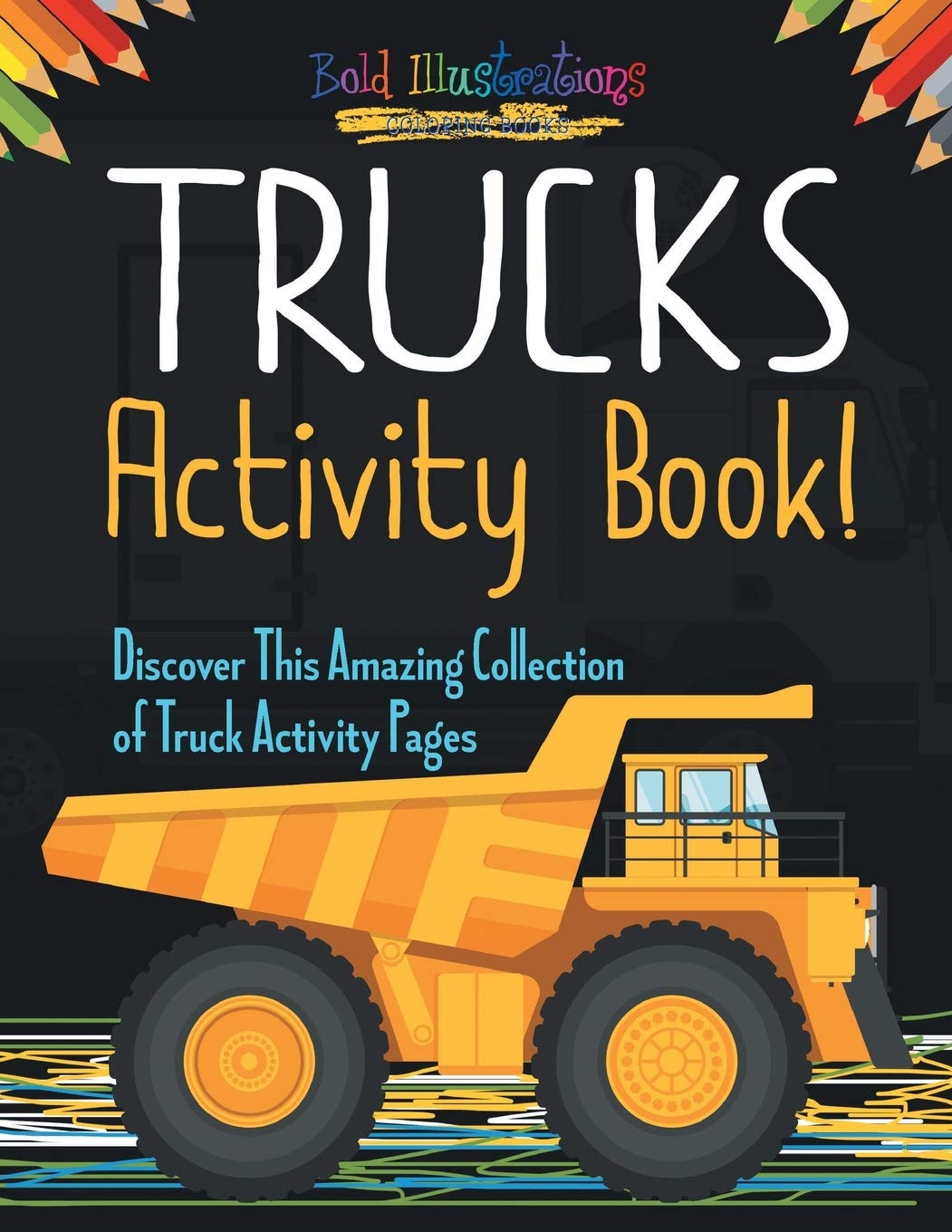 Trucks Activity Book! Discover This Amazing Collection Of Truck Activity Pages Novels & Short Stories