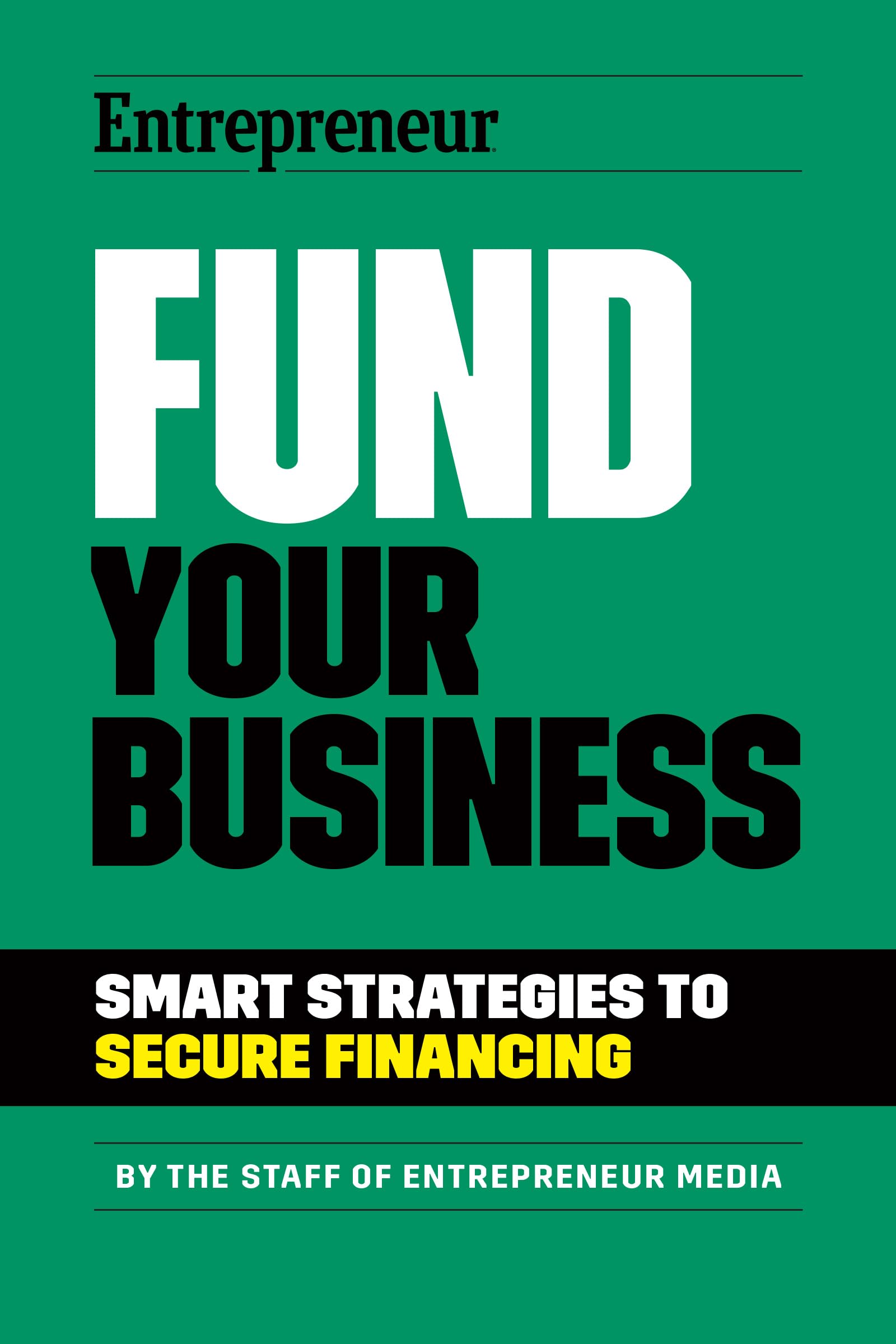 Fund Your Business: Smart Strategies to Secure Financing Business, Finance & Career