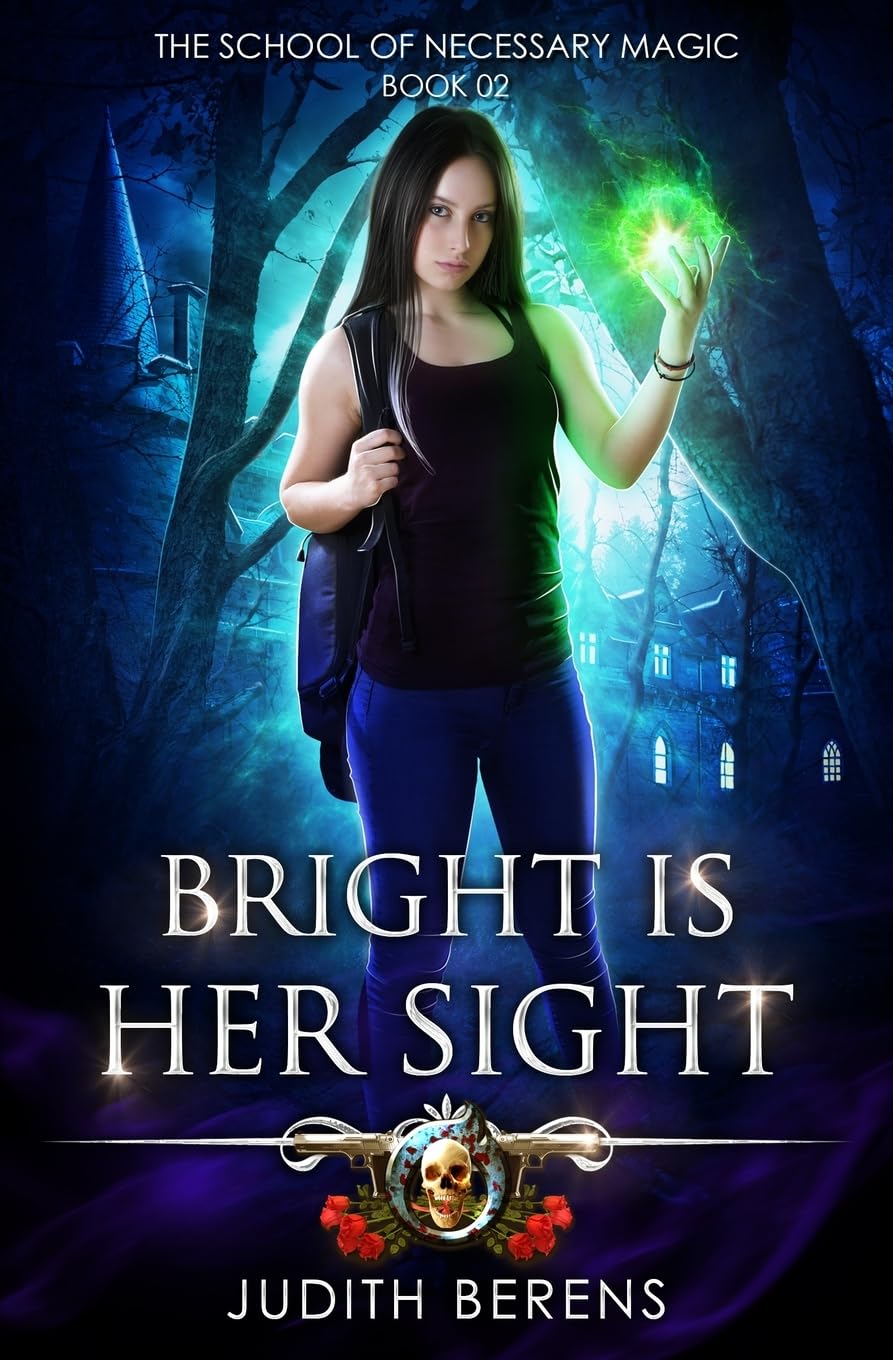 Bright Is Her Sight: An Urban Fantasy Action Adventure: The School of Necessary Magic Book 2 Historical Fiction
