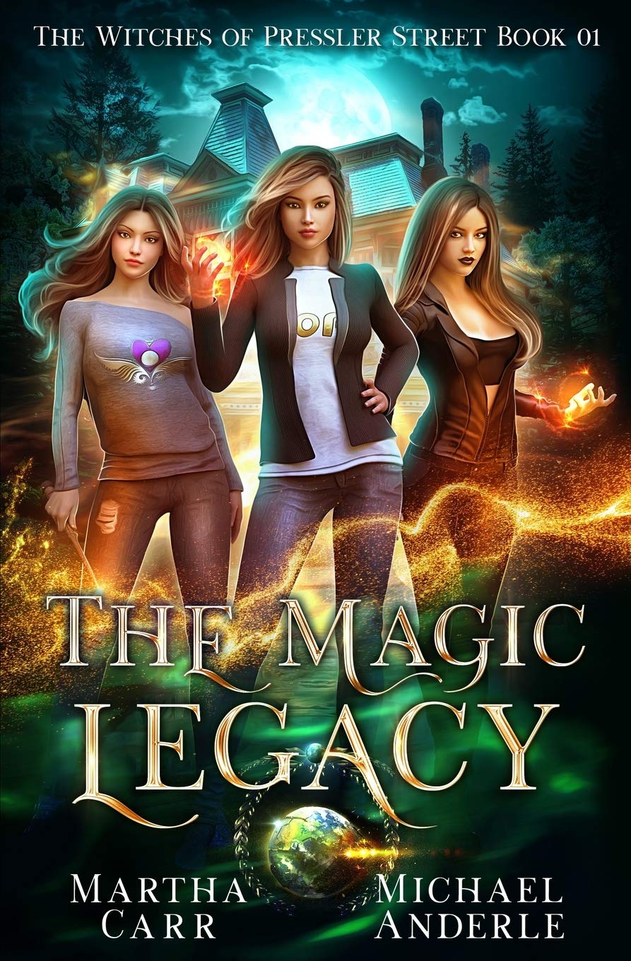 The Magic Legacy: An Urban Fantasy Action Adventure (The Witches of Pressler Street, Band 1) Historical Fiction