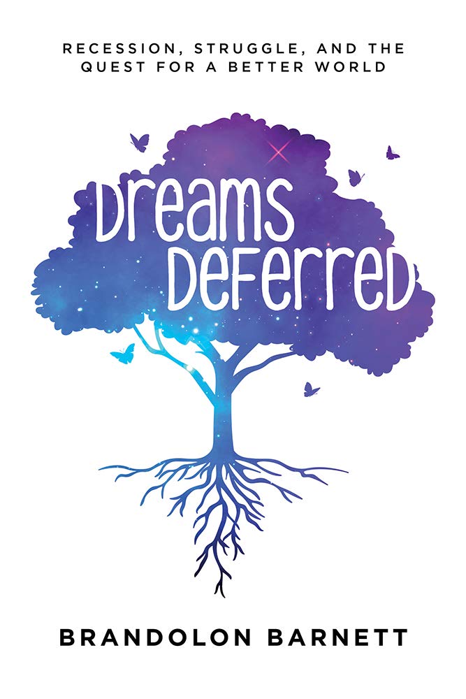 Dreams Deferred: Recession, Struggle, and the Quest for a Better World Social Sciences