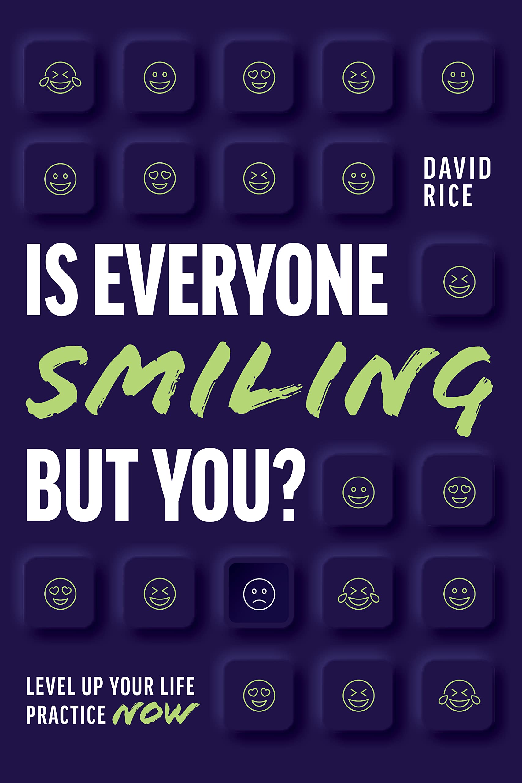 Is Everyone Smiling But You?: Level Up Your Life Practice Now Business, Finance & Career