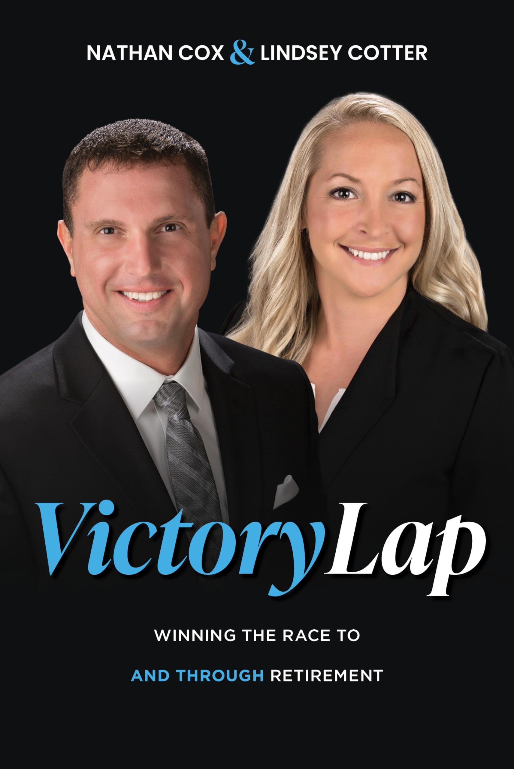 Victory Lap: Winning the Race To and Through Retirement Business & Technology