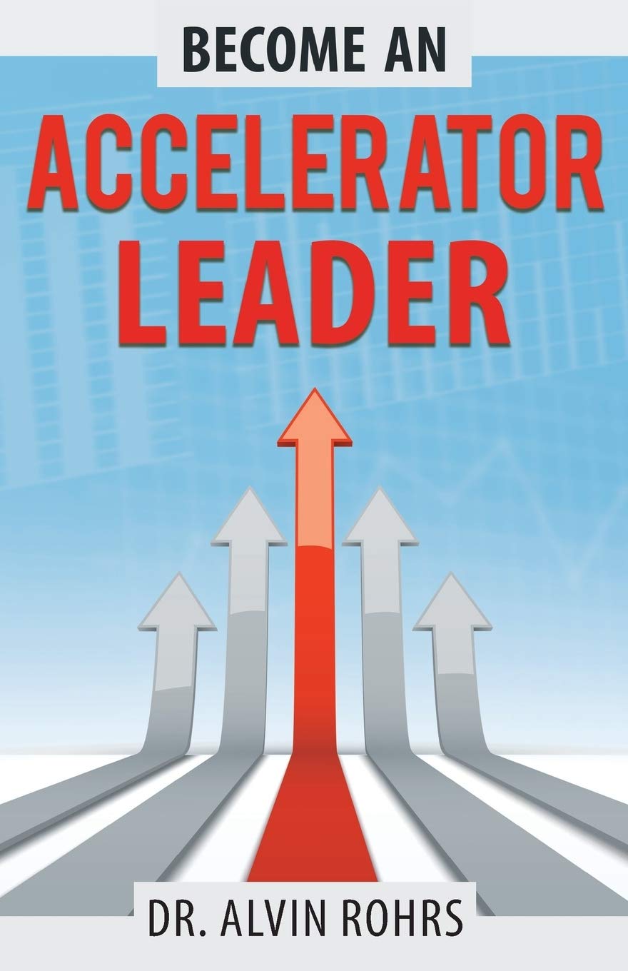 Become an Accelerator Leader: Accelerate Yourself, Others, and Your Organization to Maximize Impact Law
