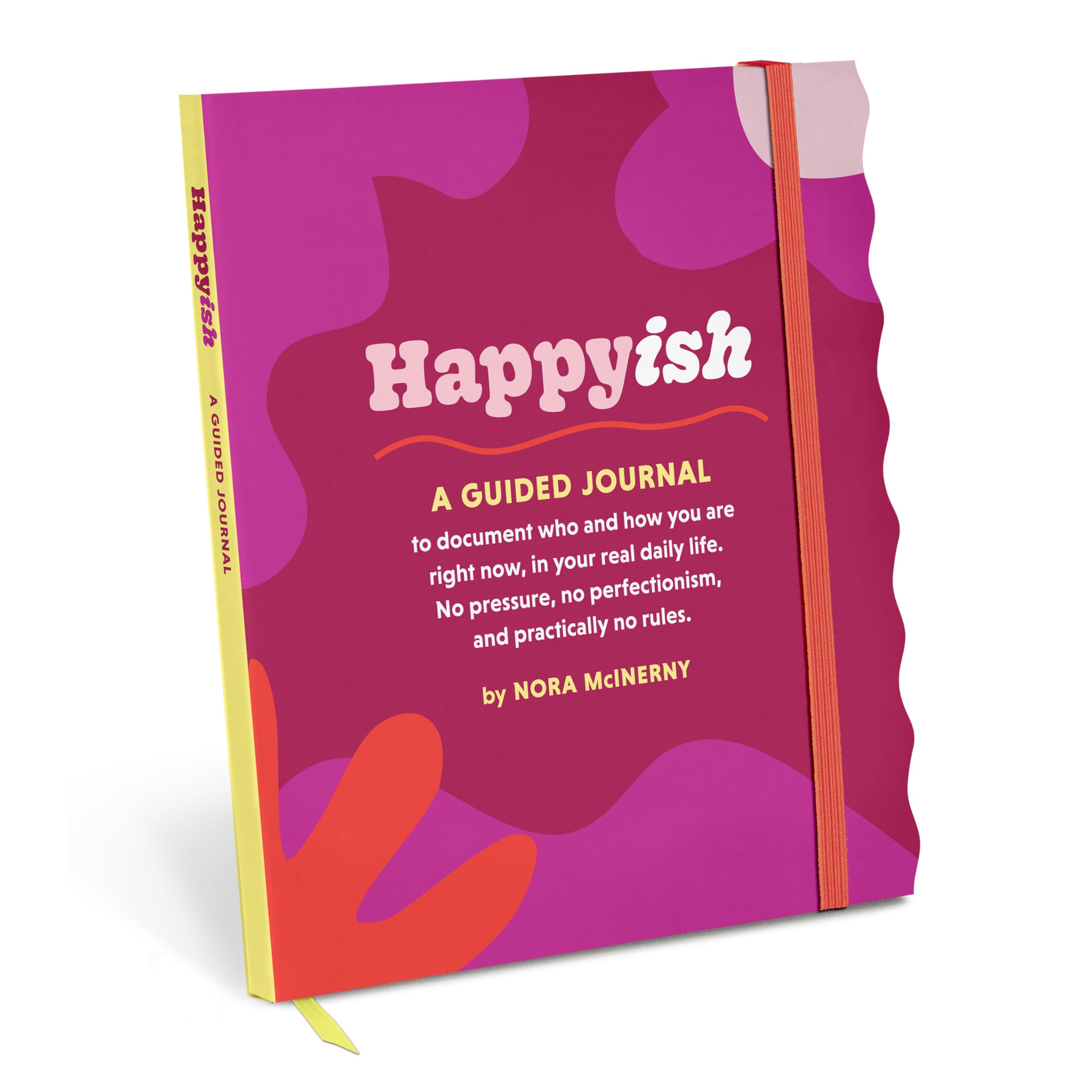Happy-ish Guided Journal: To Document Who & How You Are Right Now, In Your Real Daily Life (No Pressure, No Perfectionism, And Practically No Rules) Books