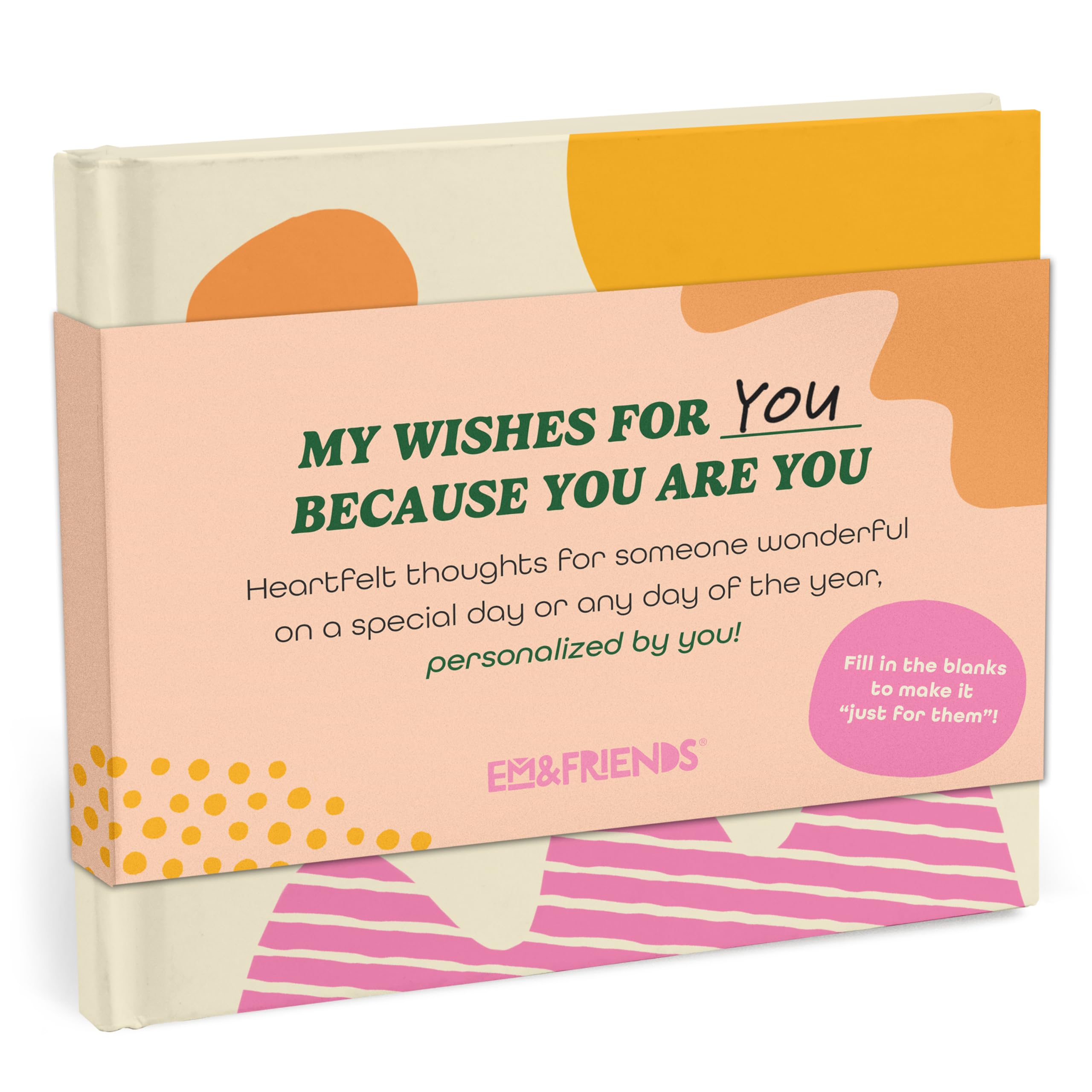 Em & Friends My Wishes for You Just Because You Are You Fill-in Books Books
