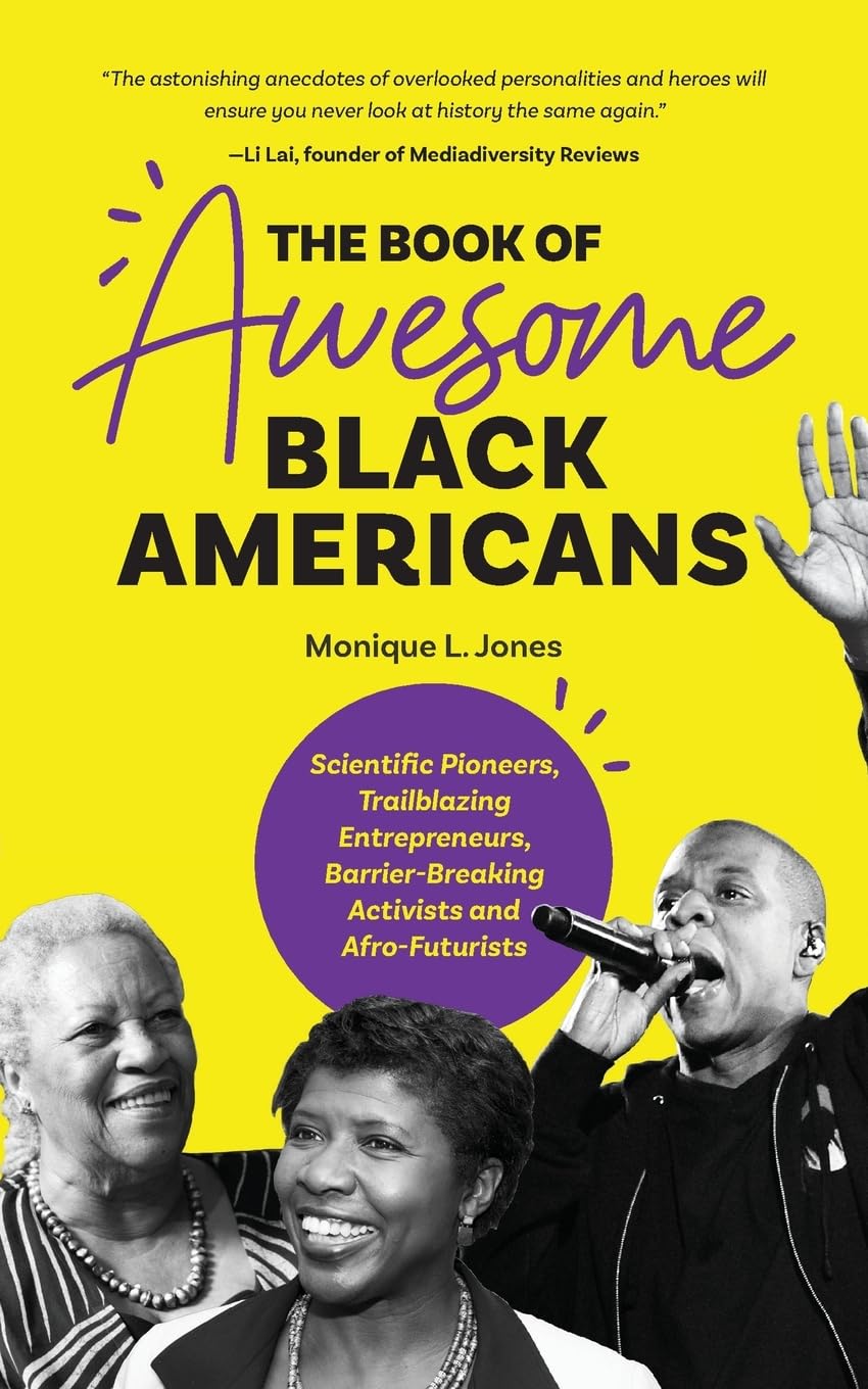 Book of Awesome Black Americans: Scientific Pioneers, Trailblazing Entrepreneurs, Barrier-Breaking Activists and Afro-Futurists (Teen and YA Cultural ... African-American Biographies) (Awesome Books) Young adult books