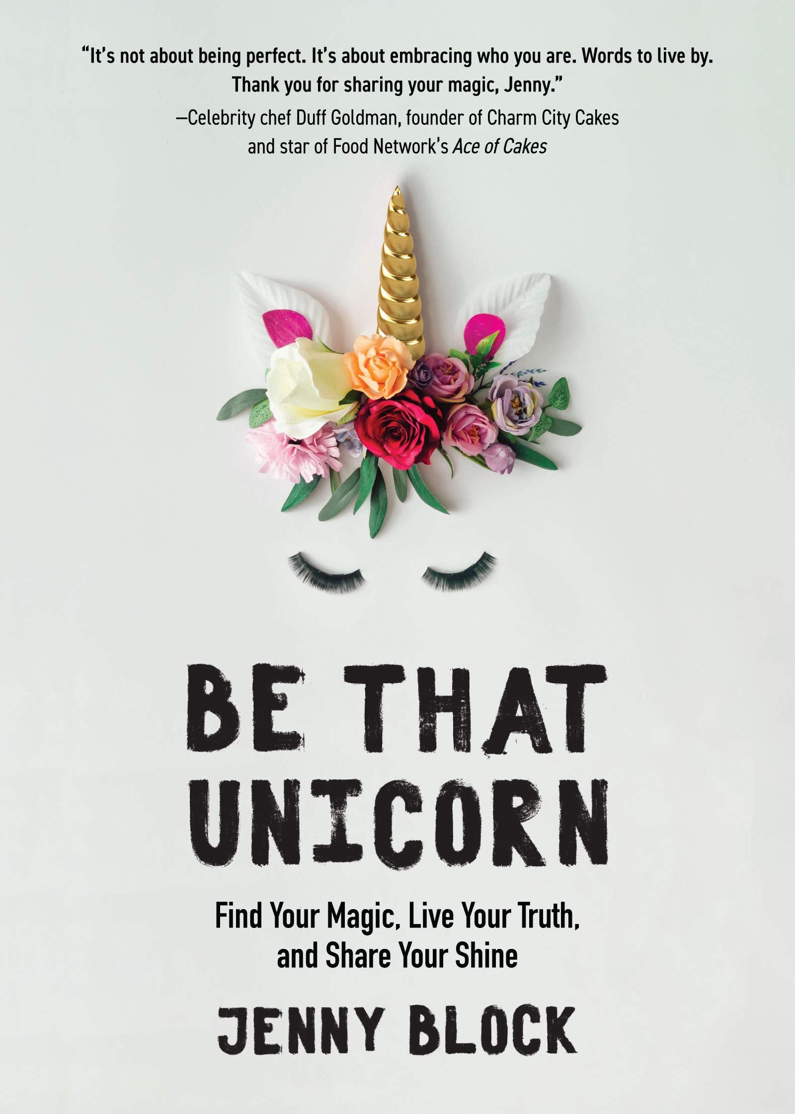 Be That Unicorn: Find Your Magic, Live Your Truth, and Share Your Shine (Happiness Book for Women, for Fans of Brene Brown) Business, Finance & Career
