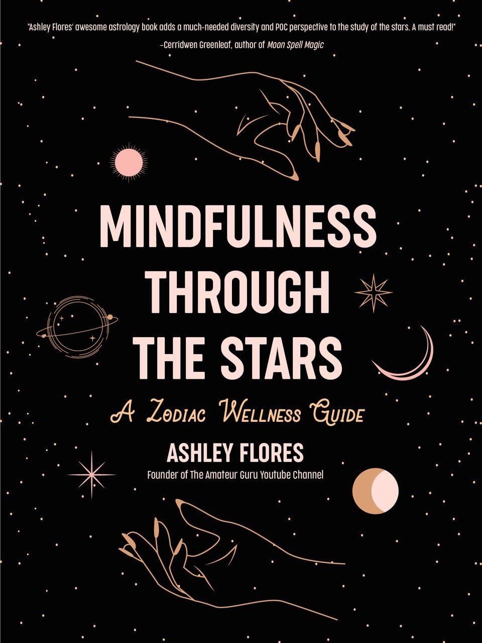 Mindfulness through the Stars: A Zodiac Wellness Guide (An essential guide for all zodiac signs, personality types, and understanding yourself) Business, Finance & Career