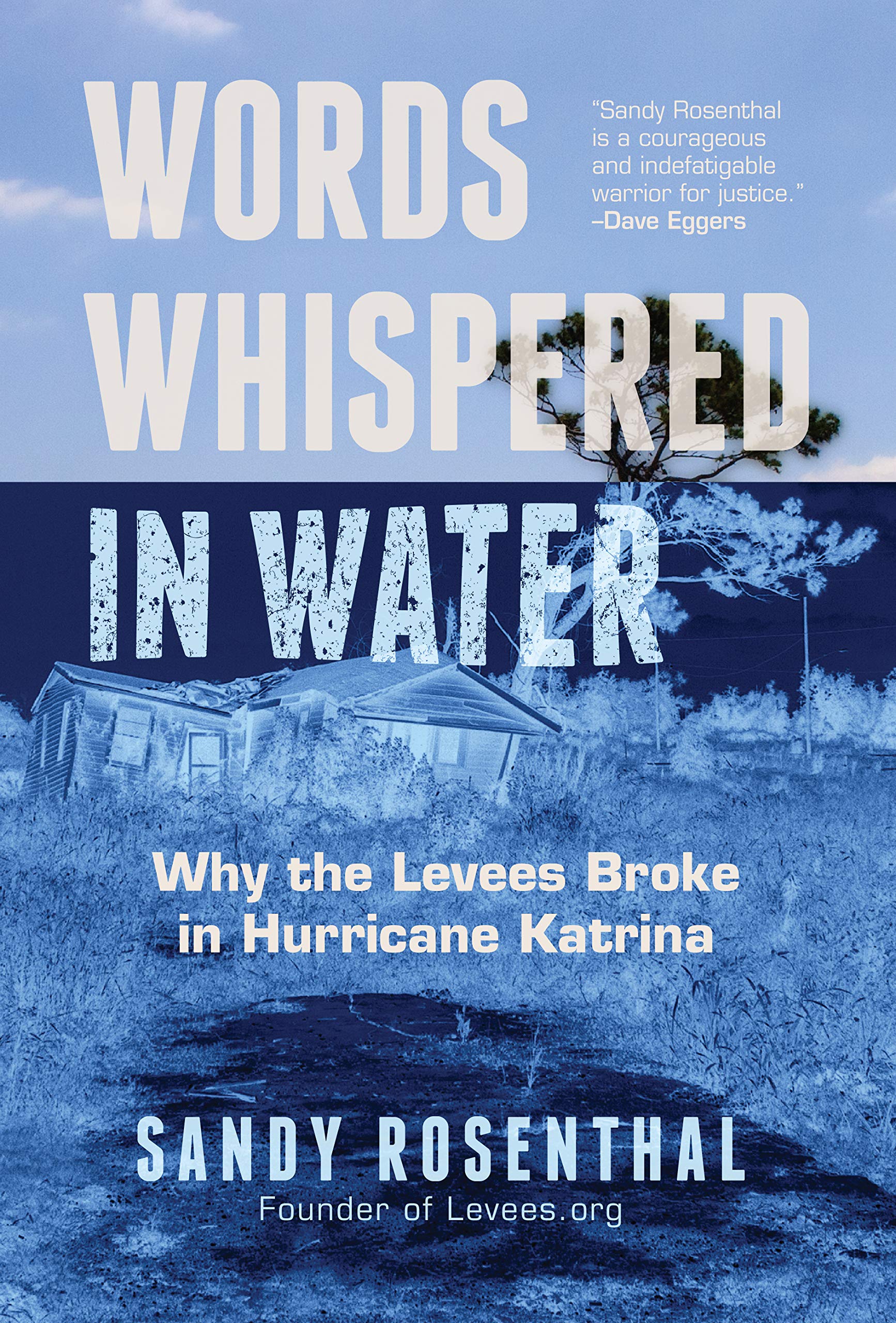 Words Whispered in Water: Why the Levees Broke in Hurricane Katrina (Natural Disaster, New Orleans Flood, Government Corruption) Social Sciences