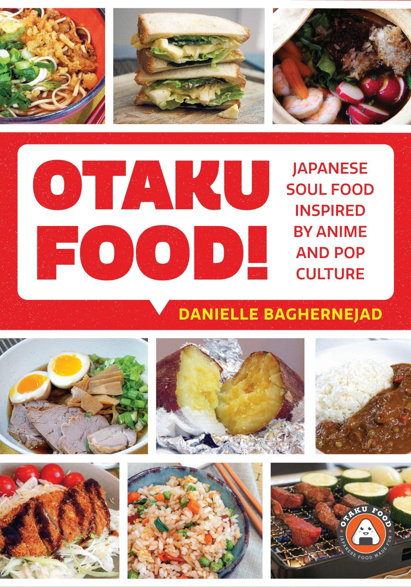 Otaku Food!: Japanese Soul Food Inspired by Anime and Pop Culture Manga