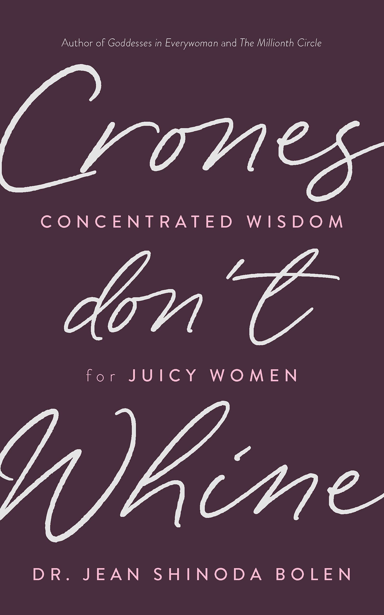 Crones Don't Whine Books