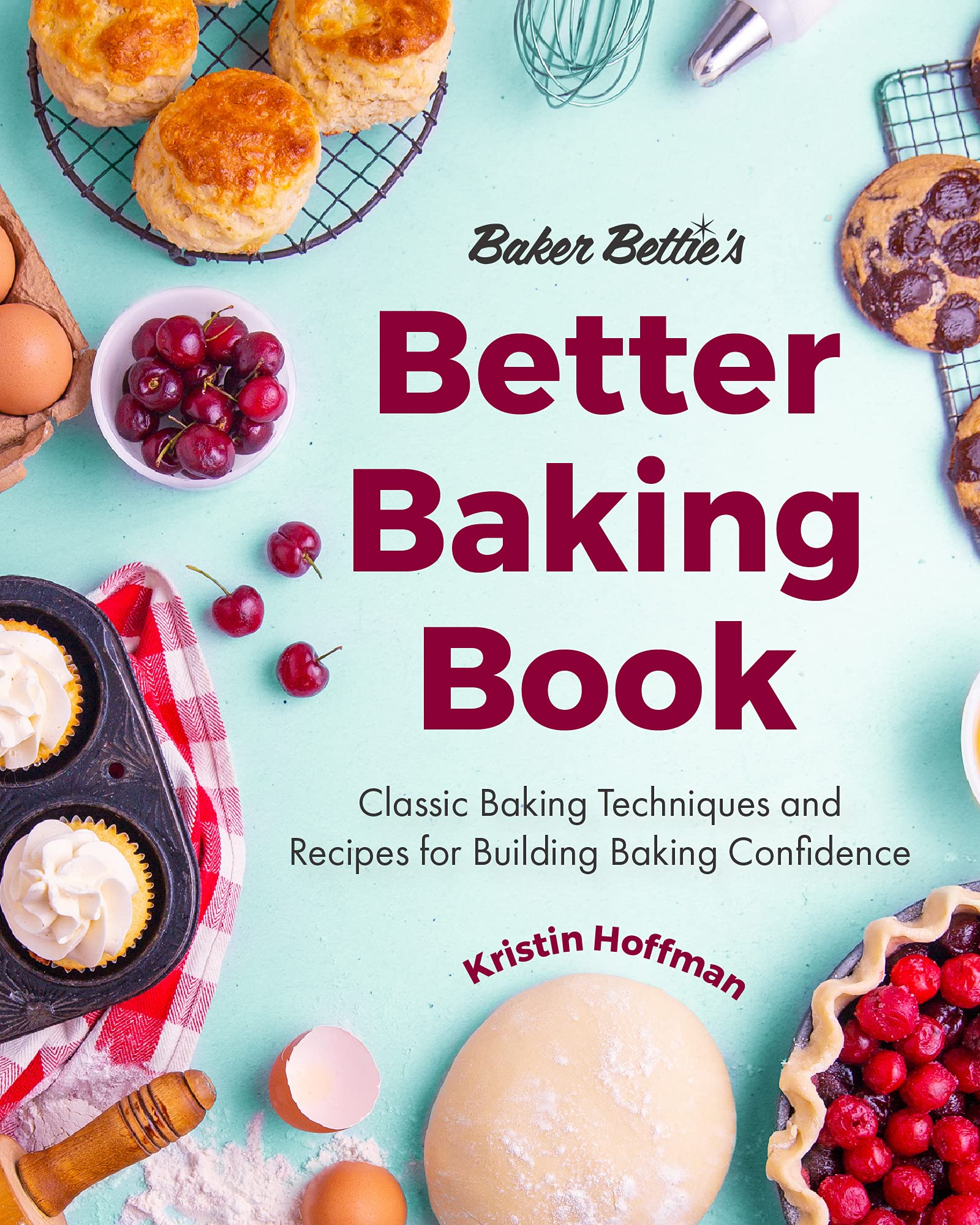 Baker Bettie’s Better Baking Book: Classic Baking Techniques and Recipes for Building Baking Confidence (Cake Decorating, Pastry Recipes, Baking Classes) (Birthday Gift for Her) Leisure, Home & Garden