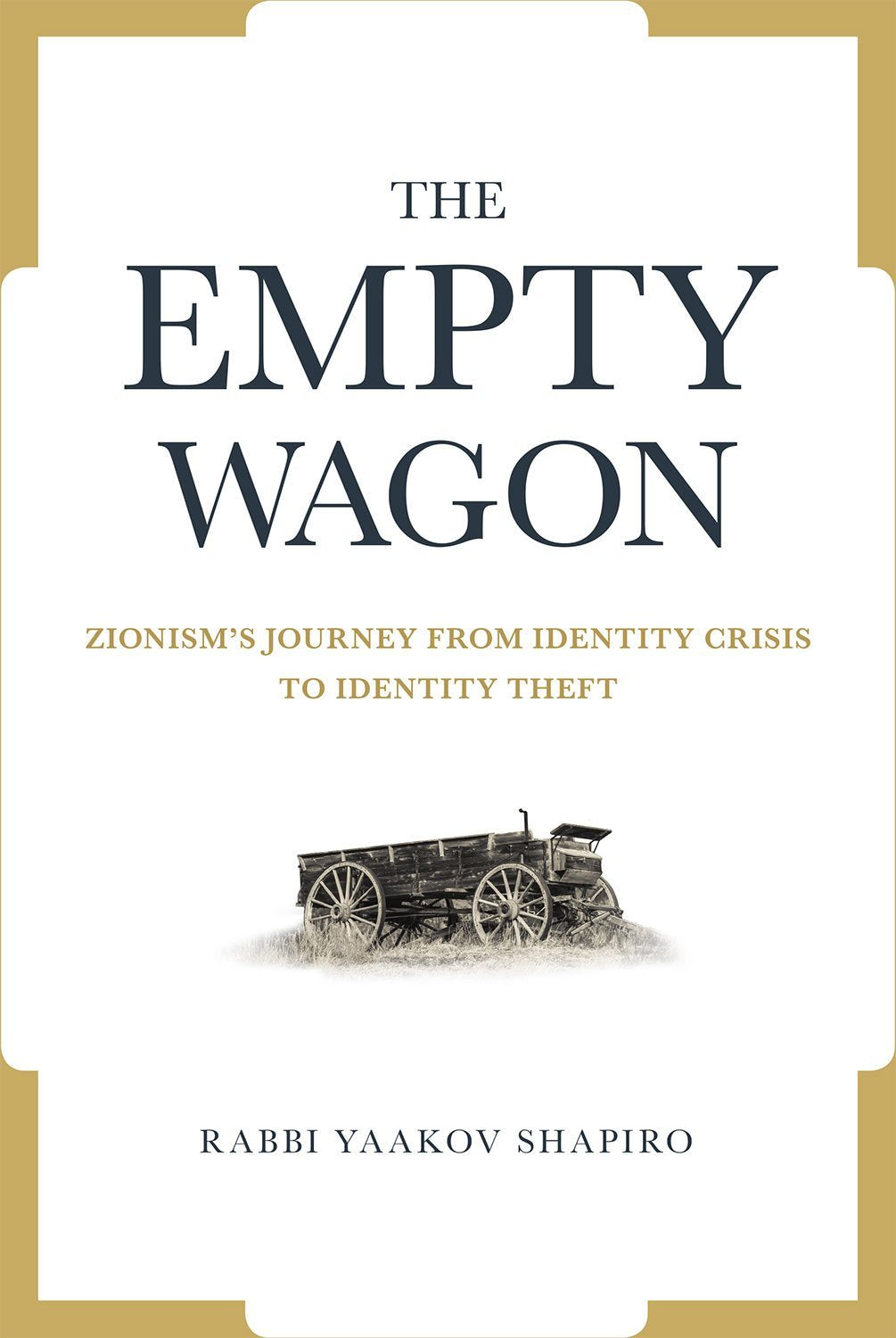 The Empty Wagon: Zionism's journey from identity crisis to identity theft Books