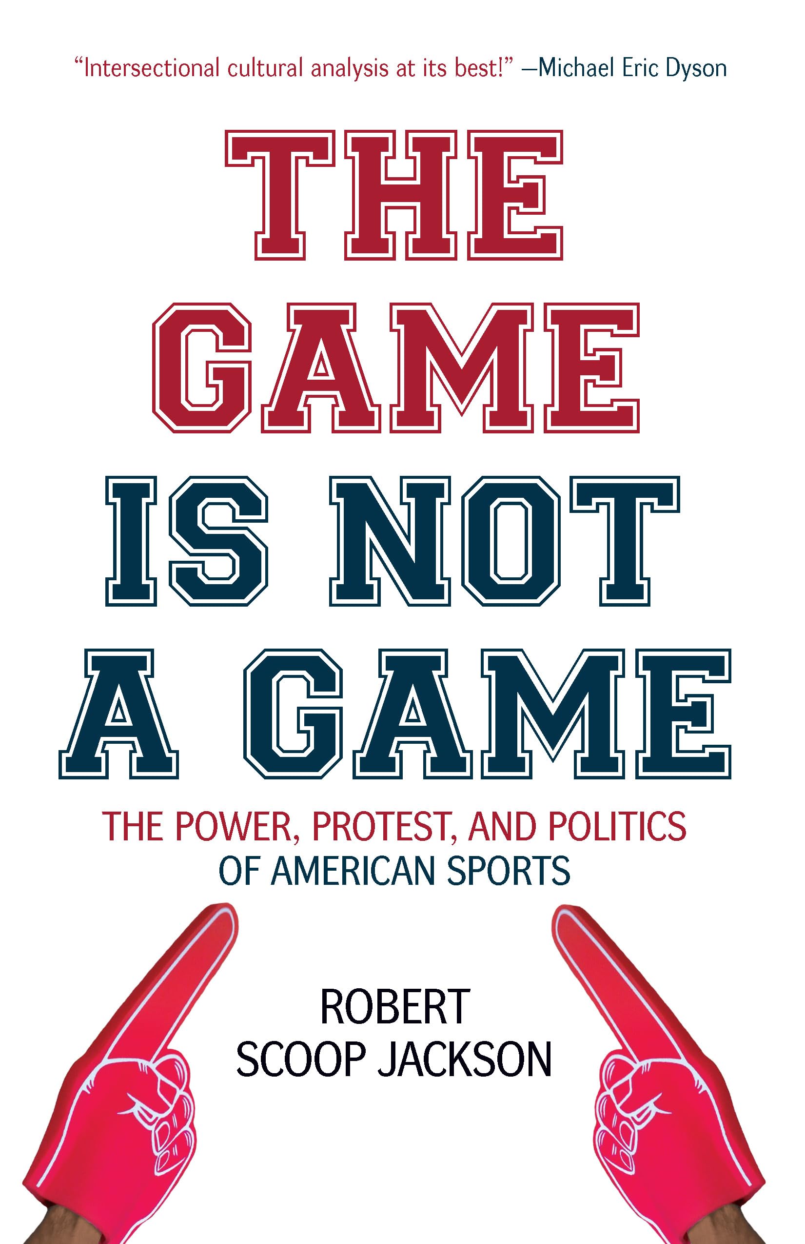 Game is Not a Game: The Power, Protest and Politics of American Sports Social Sciences