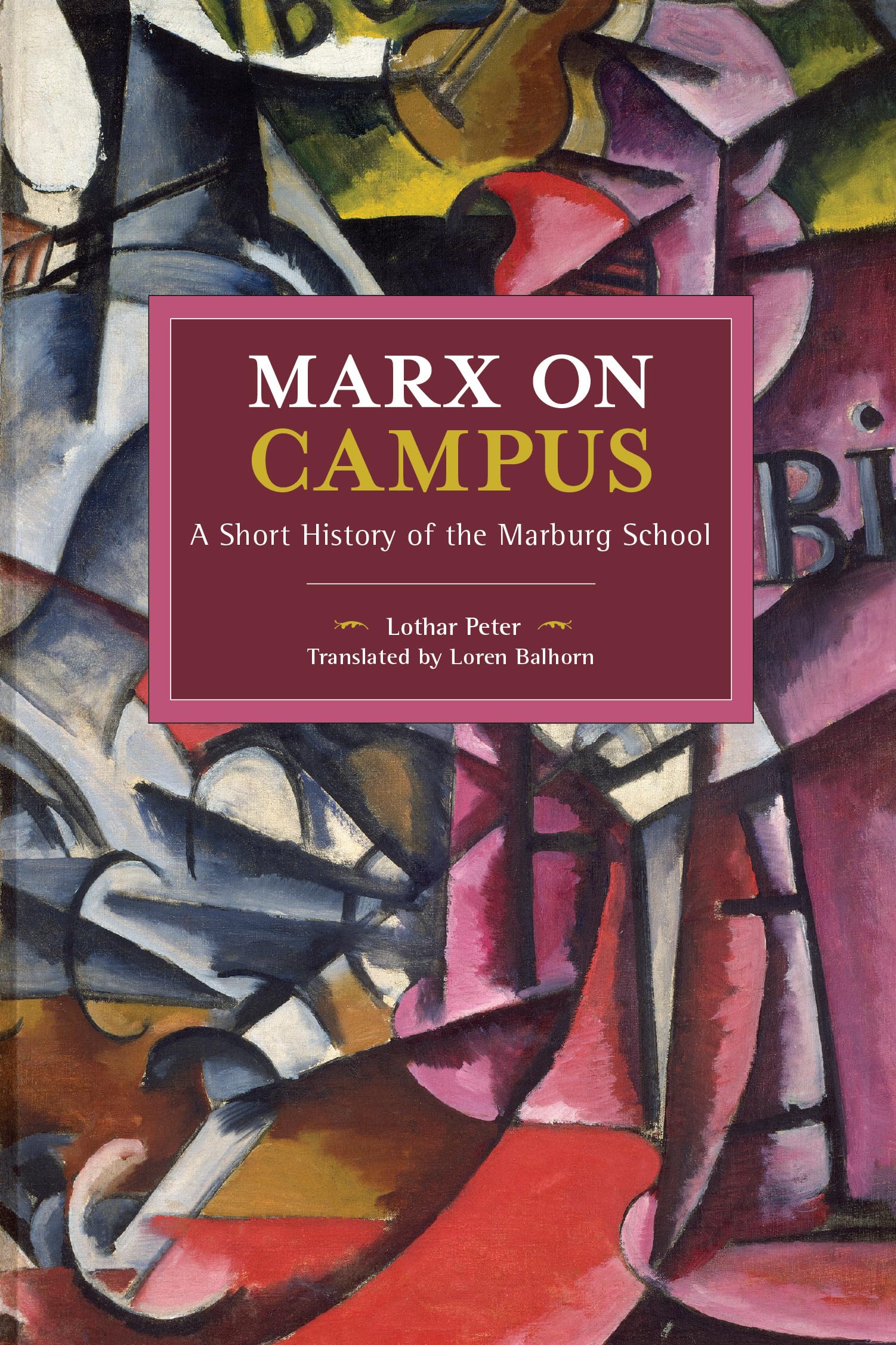 Marx on Campus: A Short History of the Marburg School (Historical Materialism) Philosophy