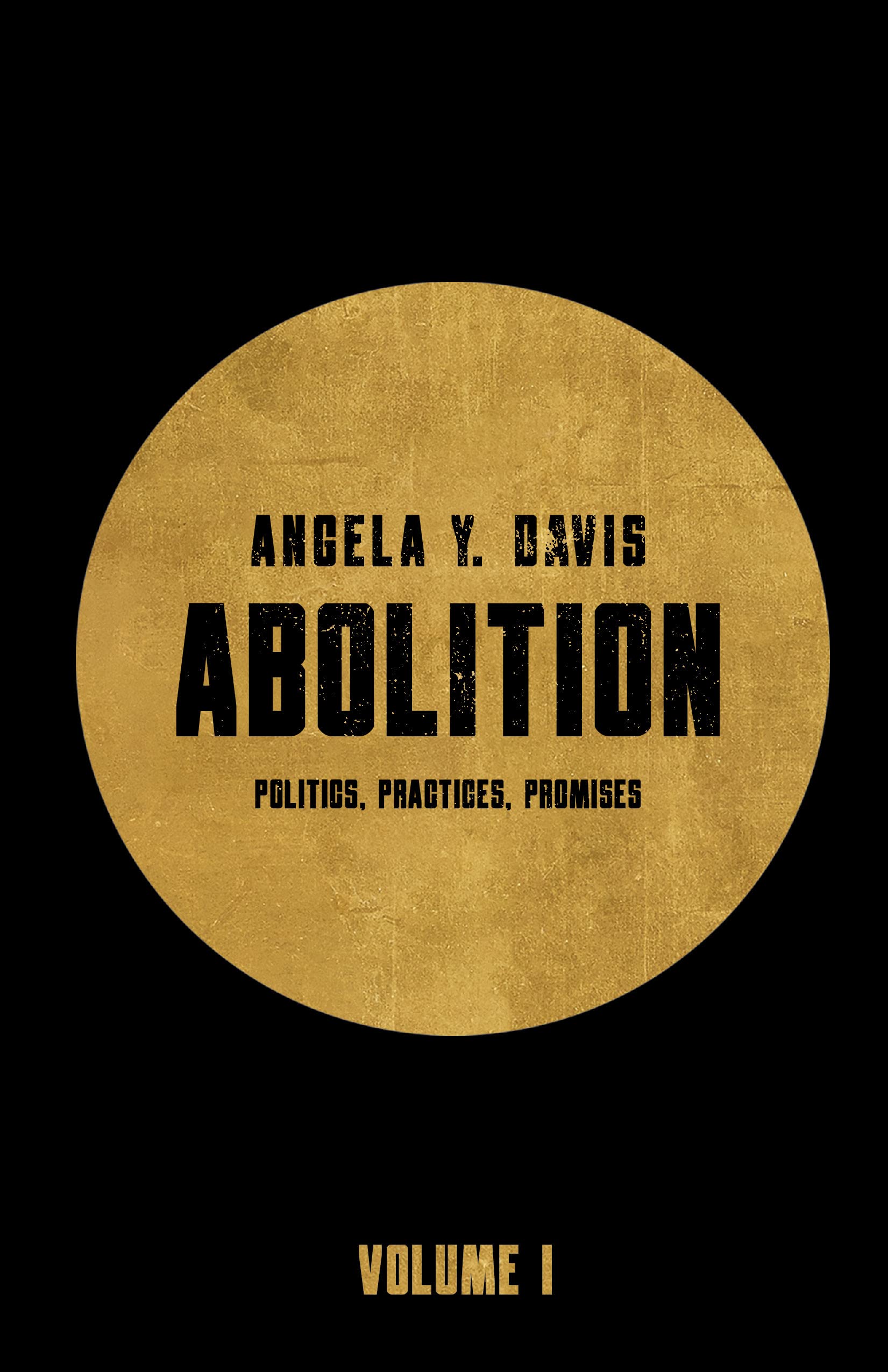 Abolition: Politics, Practices, Promises, Vol. 1 Law