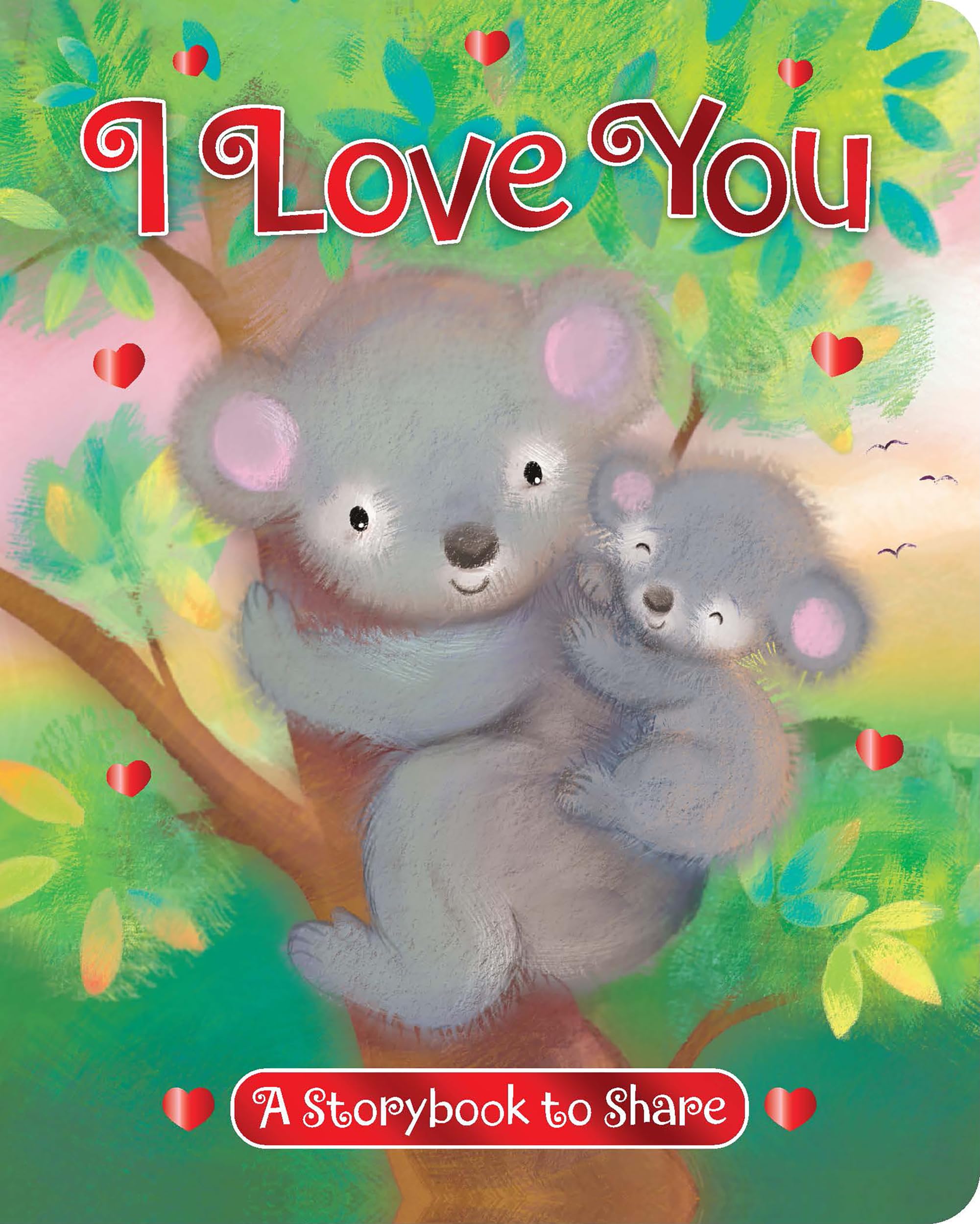 I Love You: A Storybook to Share Non-fiction