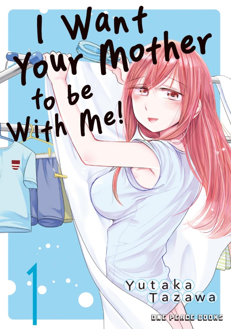 I Want Your Mother to Be with Me! Volume 1 Manga
