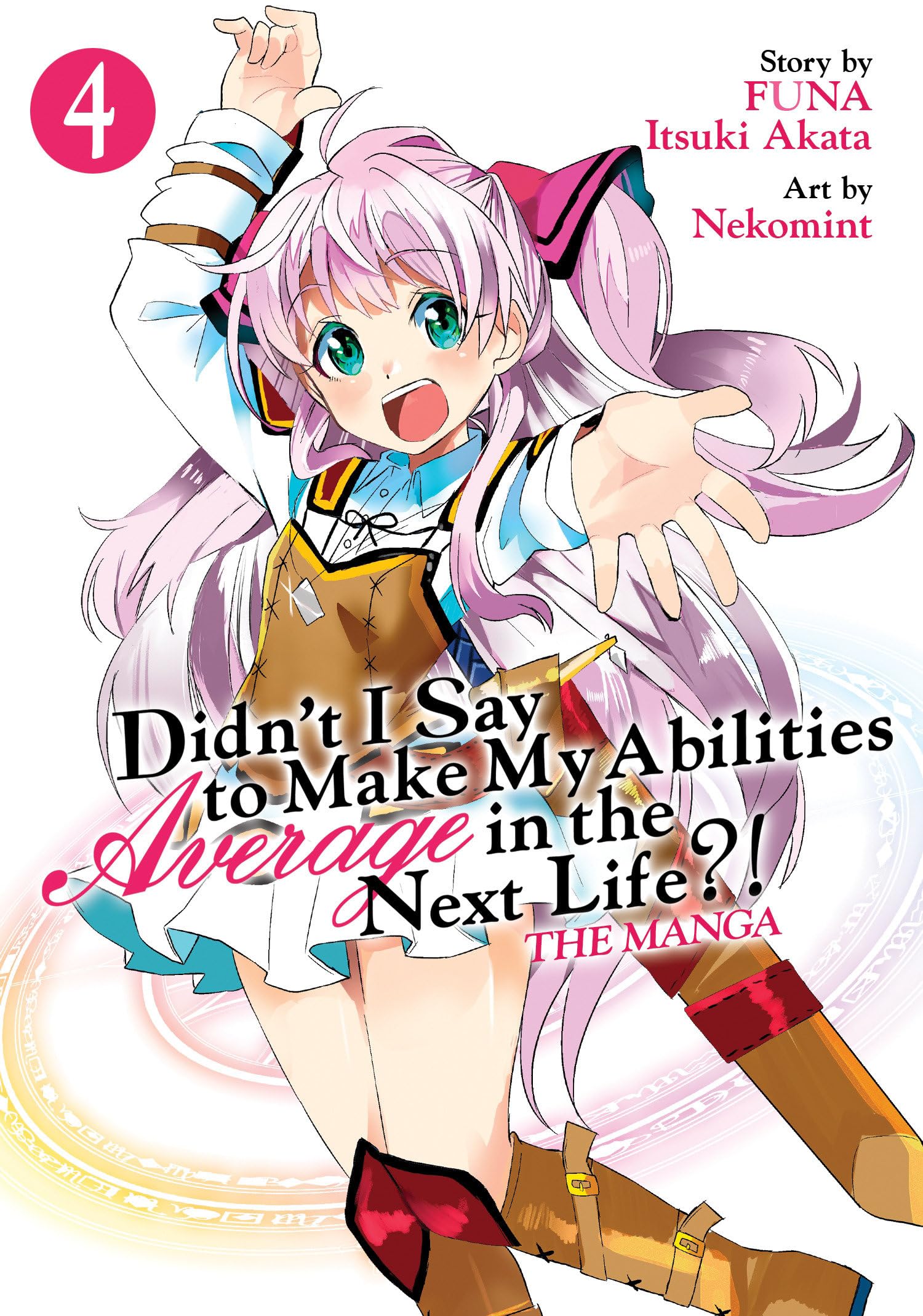 Didn't I Say to Make My Abilities Average in the Next Life?! (Manga) Vol. 4 book