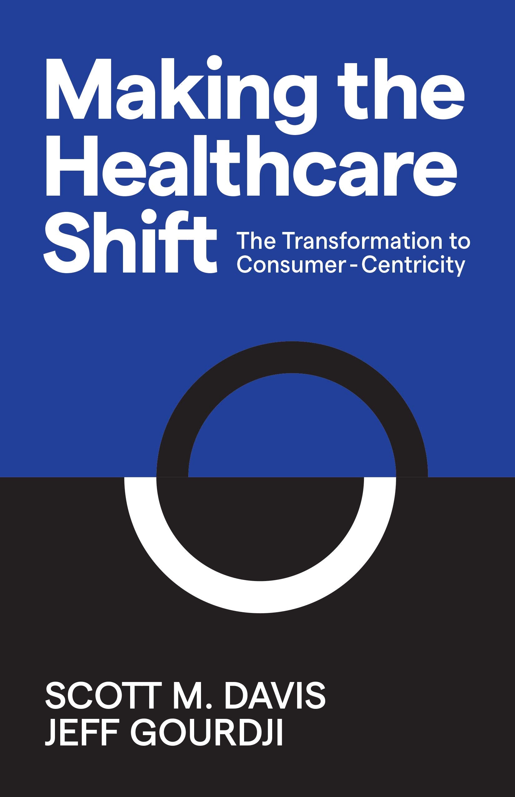 Making the Healthcare Shift: The Transformation to Consumer-Centricity Medicine