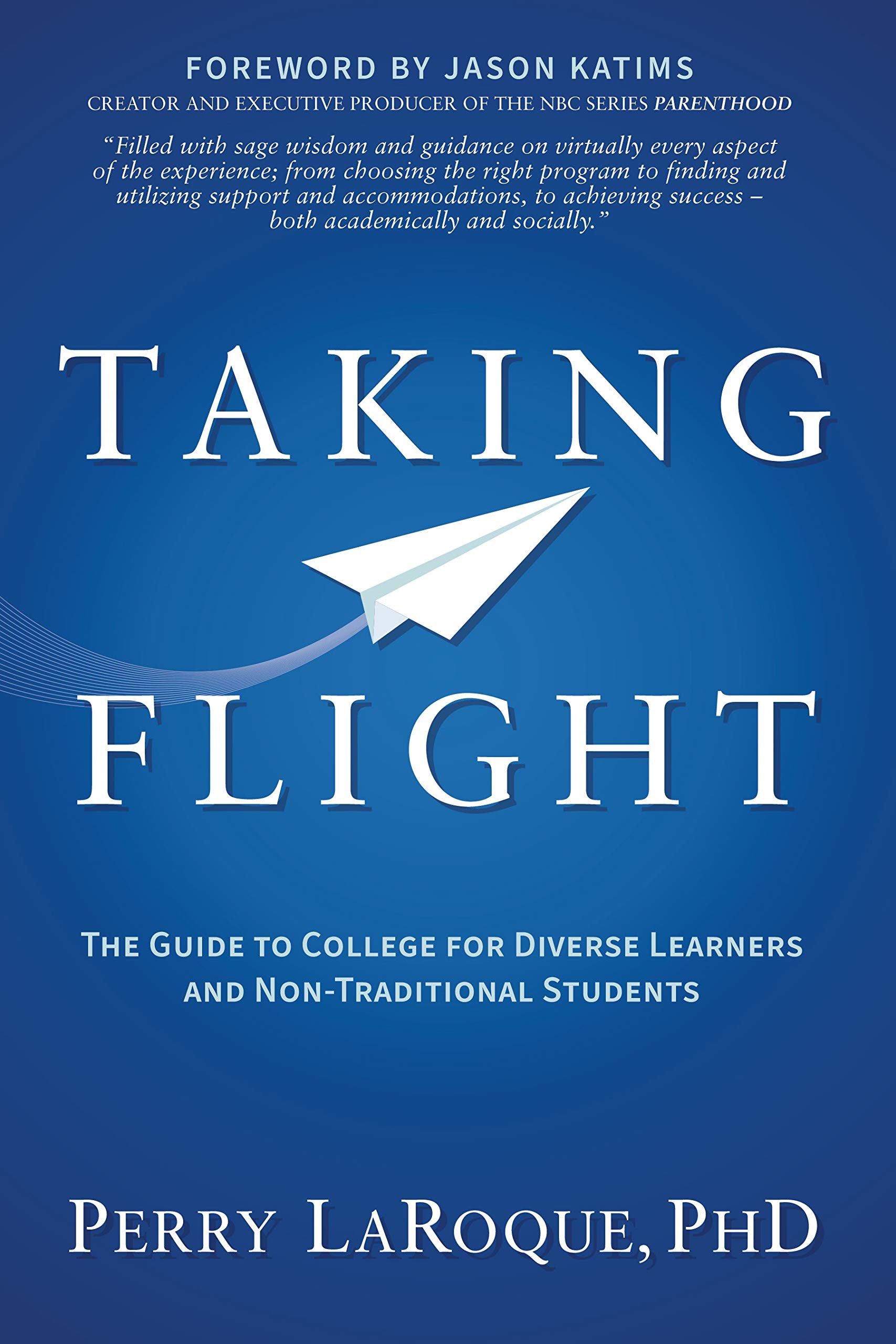 Taking Flight: The Guide to College for Diverse Learners and Non-Traditional Students Business, Finance & Career