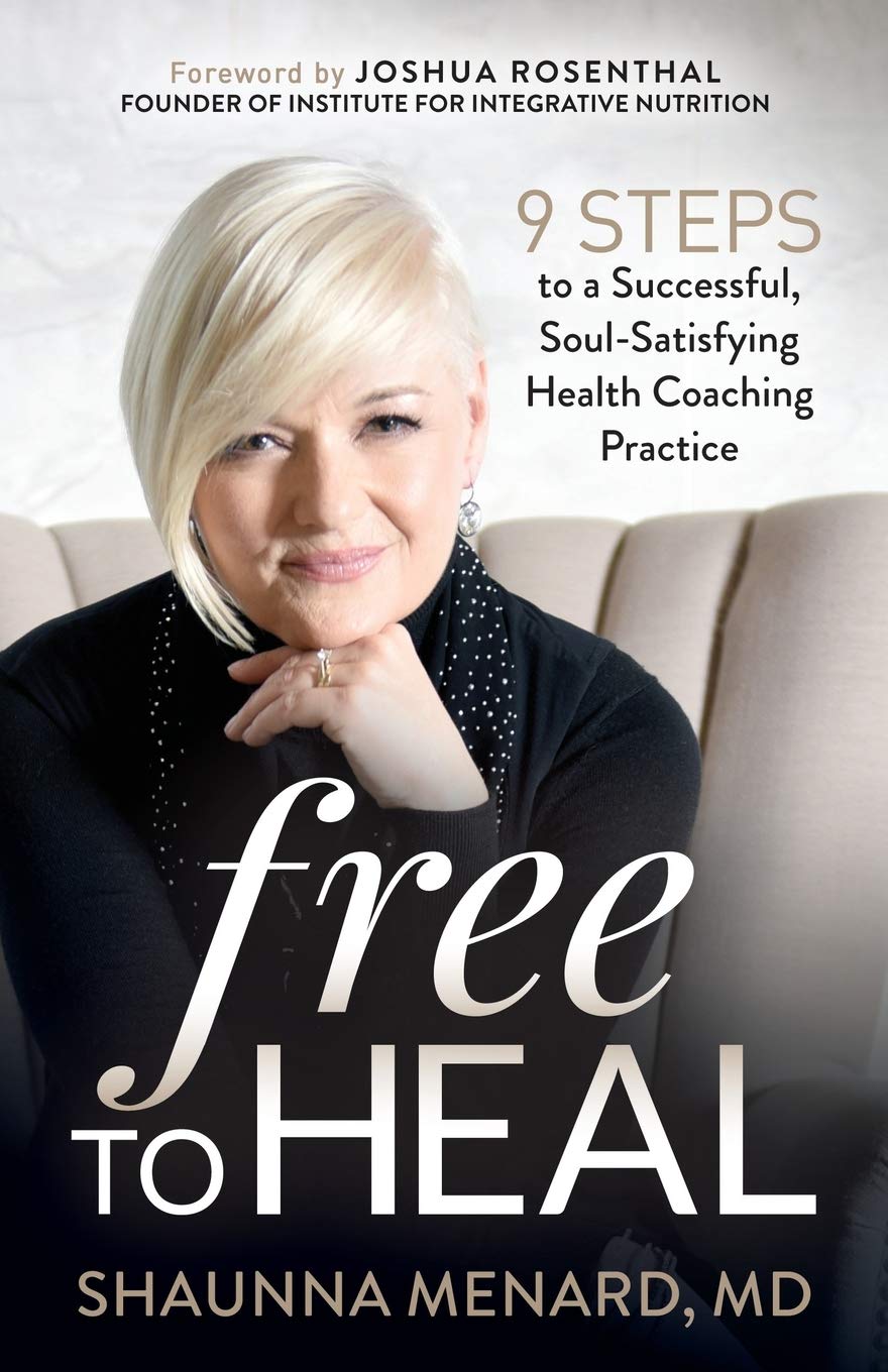 Free to Heal: 9 Steps to a Successful, Soul-Satisfying Health Coaching Practice book