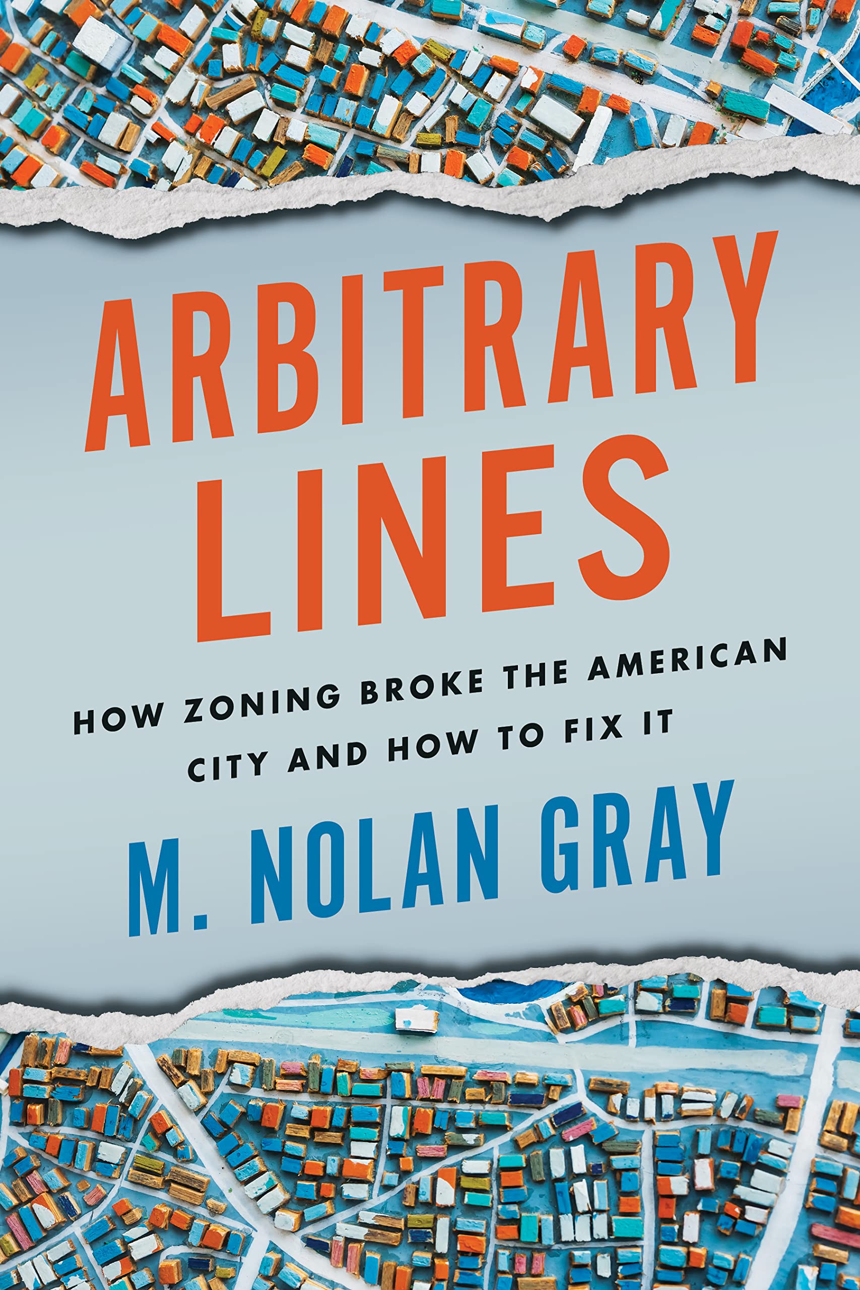 Arbitrary Lines: How Zoning Broke the American City and How to Fix It Social Sciences