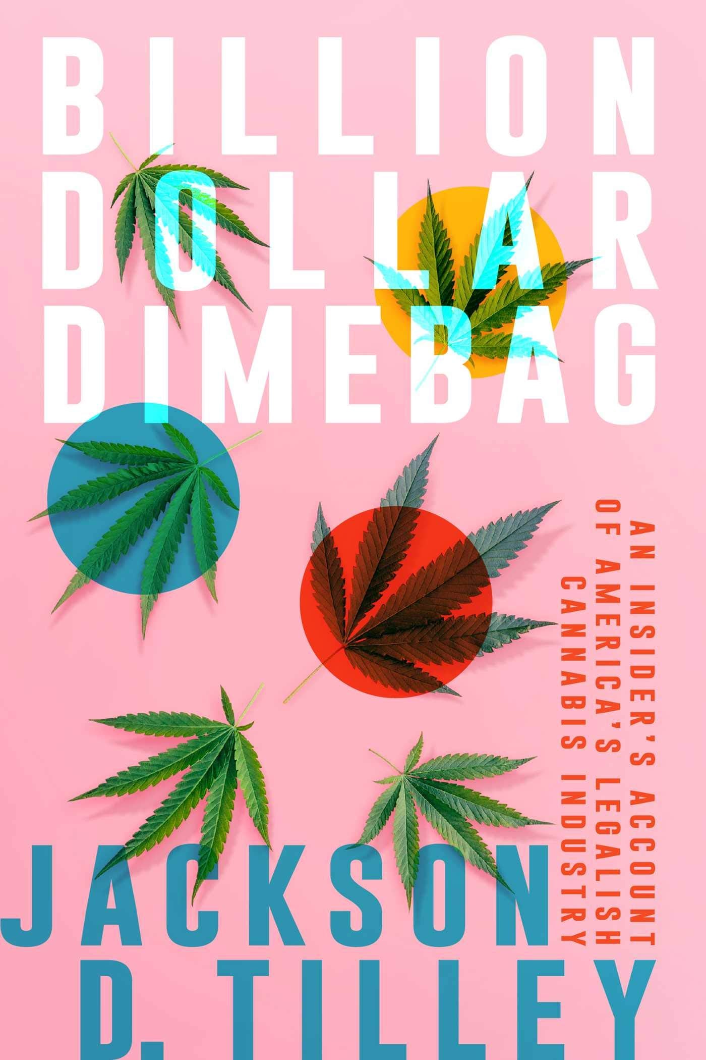 Billion Dollar Dimebag: An Insider's Account of America's Legalish Cannabis Industry Social Sciences