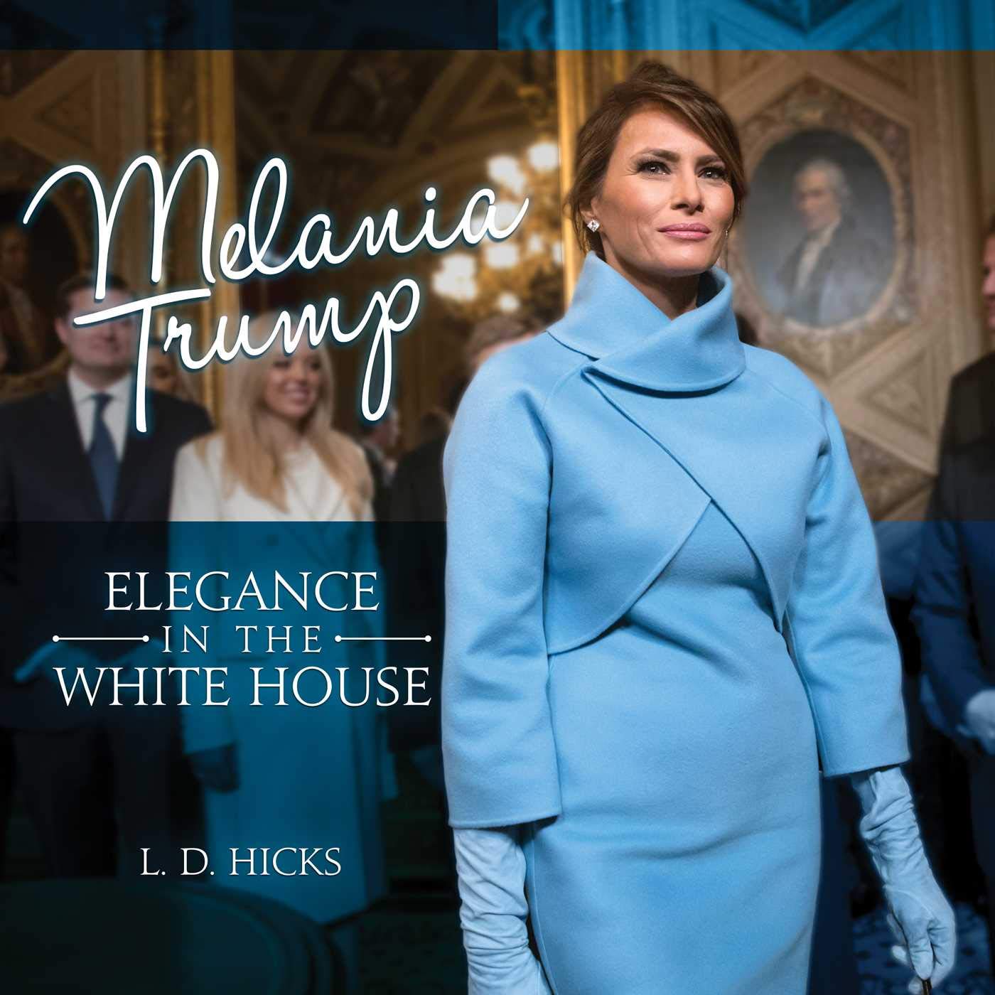 Melania Trump: Elegance in the White House book
