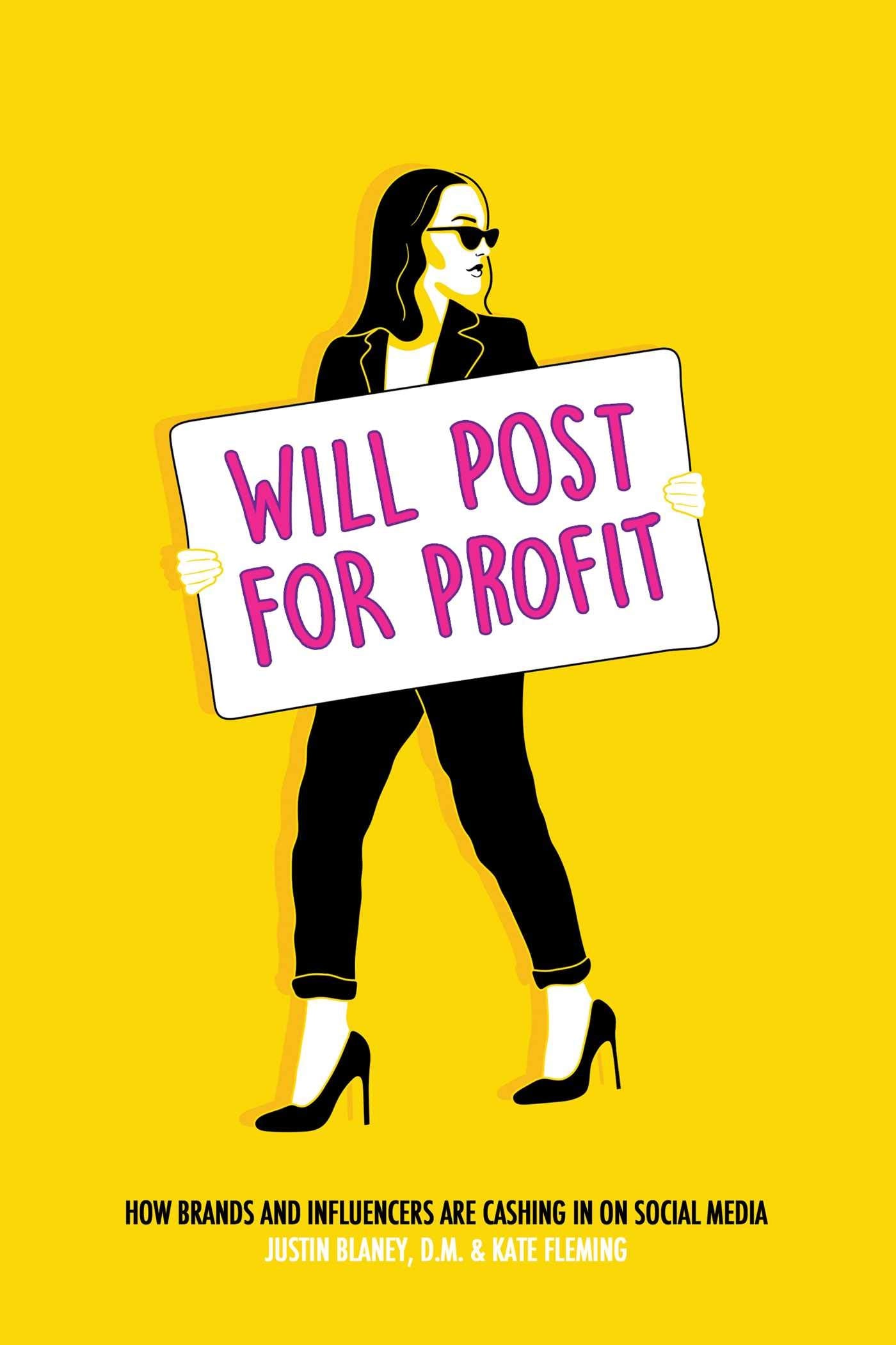 Will Post for Profit: How Brands and Influencers Are Cashing In on Social Media Business, Finance & Career