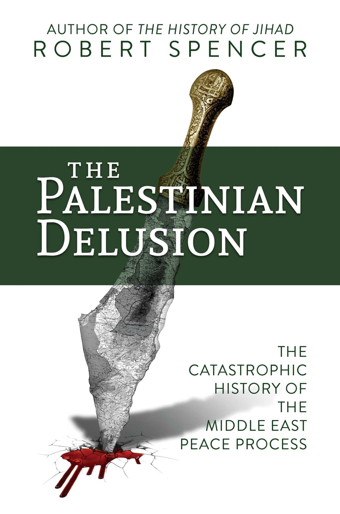 The Palestinian Delusion: The Catastrophic History of the Middle East Peace Process Social Sciences