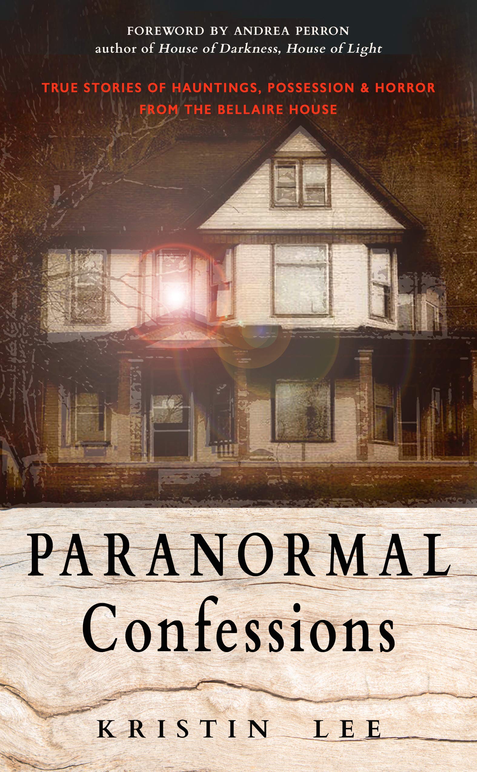 Paranormal Confessions: True Stories of Hauntings, Possession & Horror from the Bellaire House Reference Books