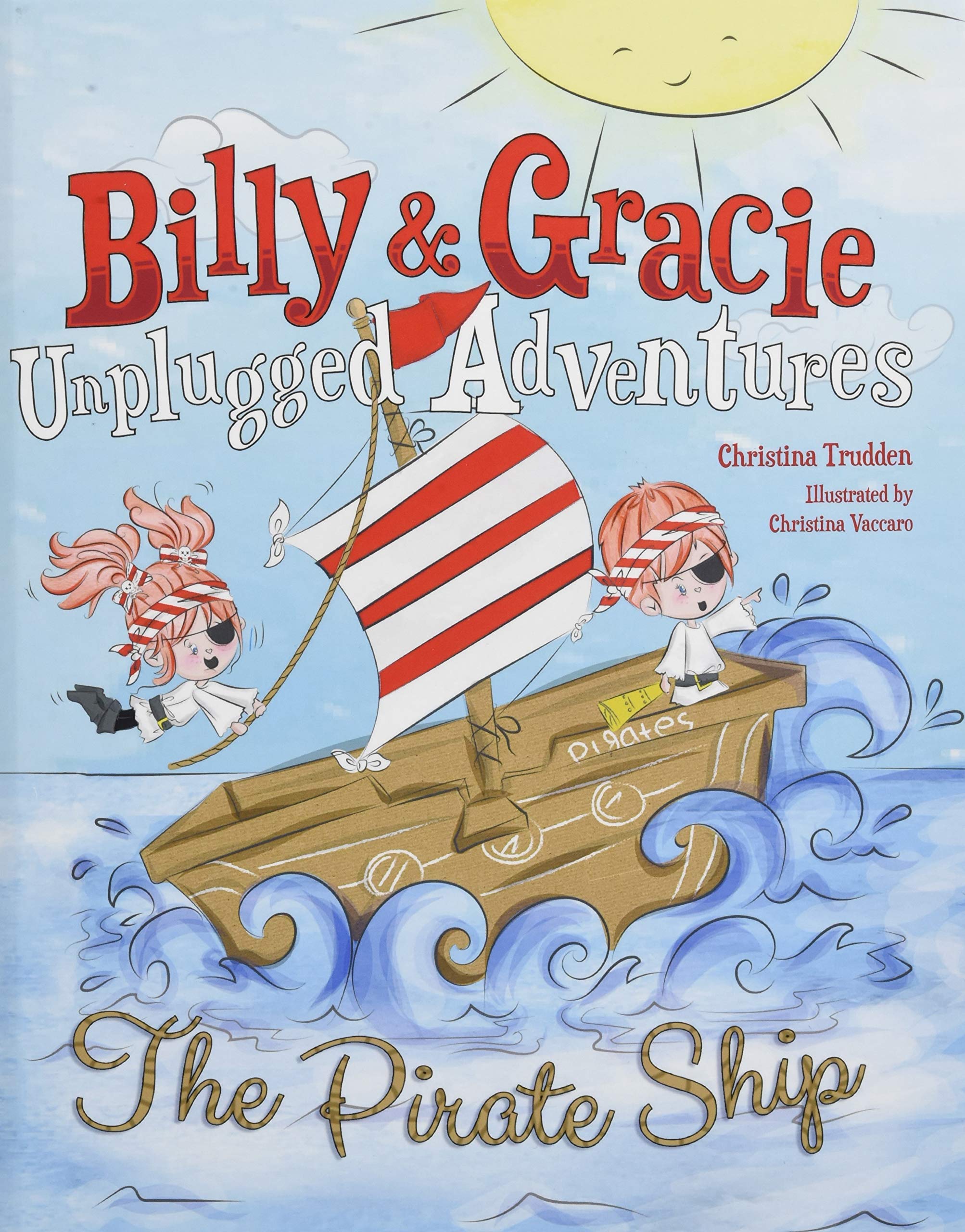 Billy and Gracie: Unplugged Adventures-The Pirate Ship Non-fiction
