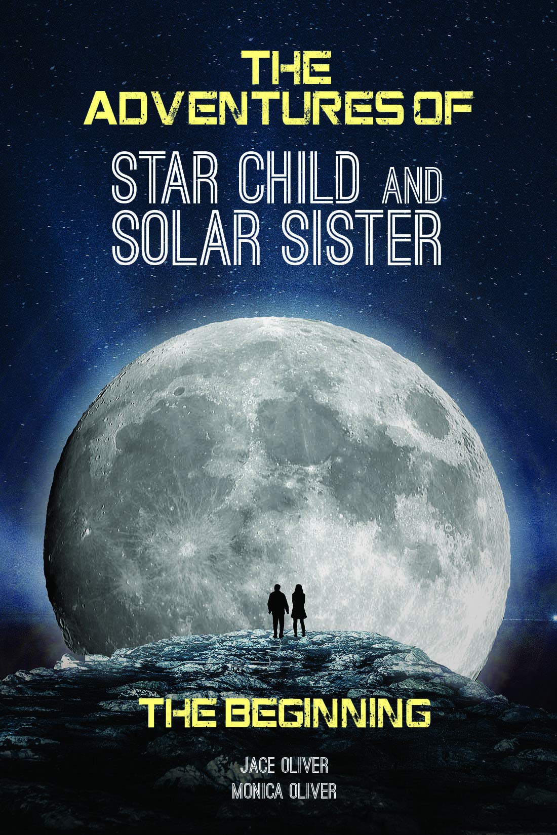 The Adventures of Star Child and Solar Sister: The Beginning Novels & Short Stories