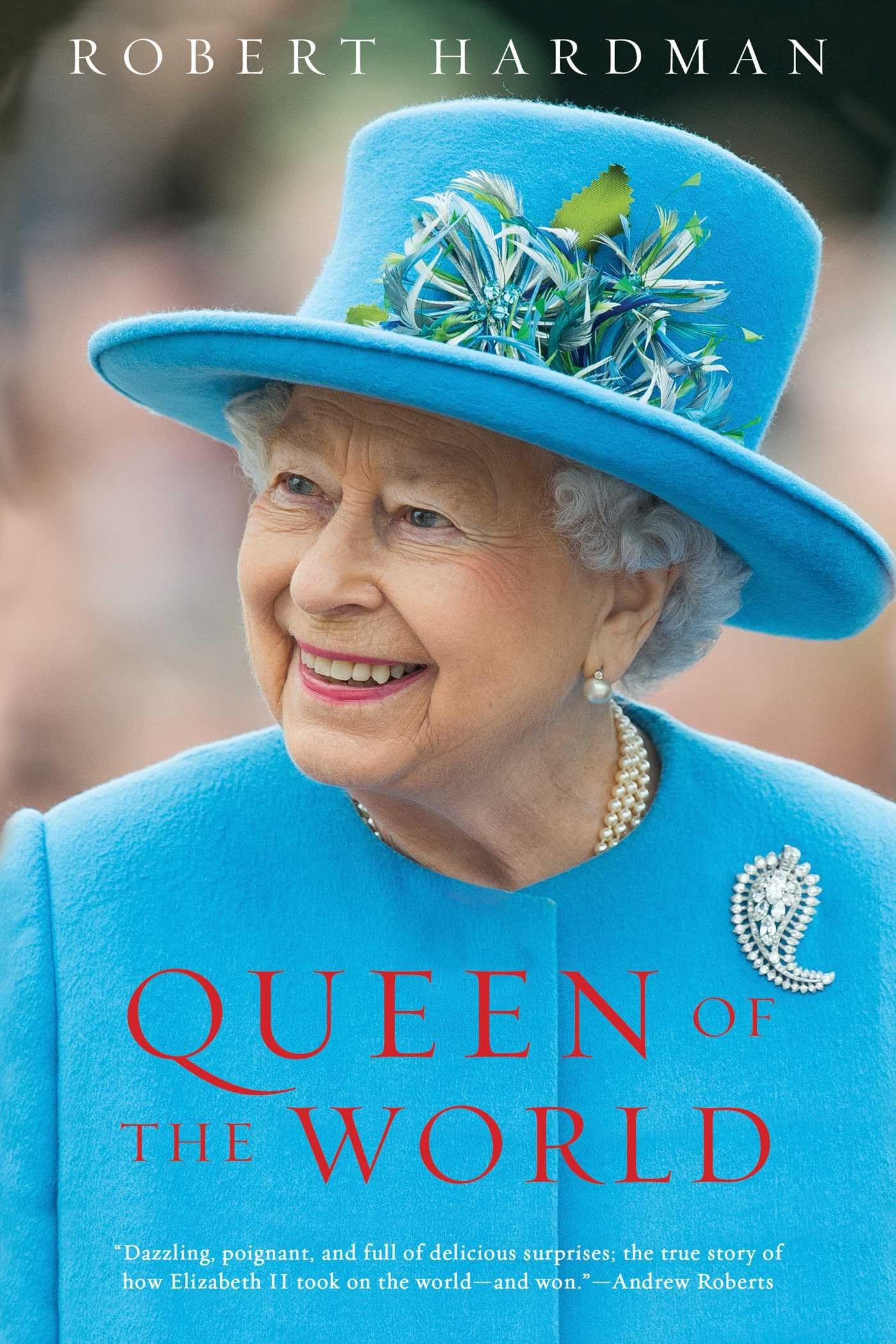Queen of the World: Elizabeth II: Sovereign and Stateswoman Memories