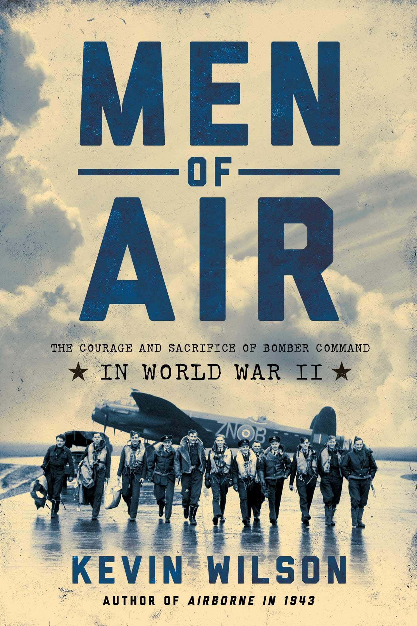 Men of Air: The Courage and Sacrifice of Bomber Command in World War II book