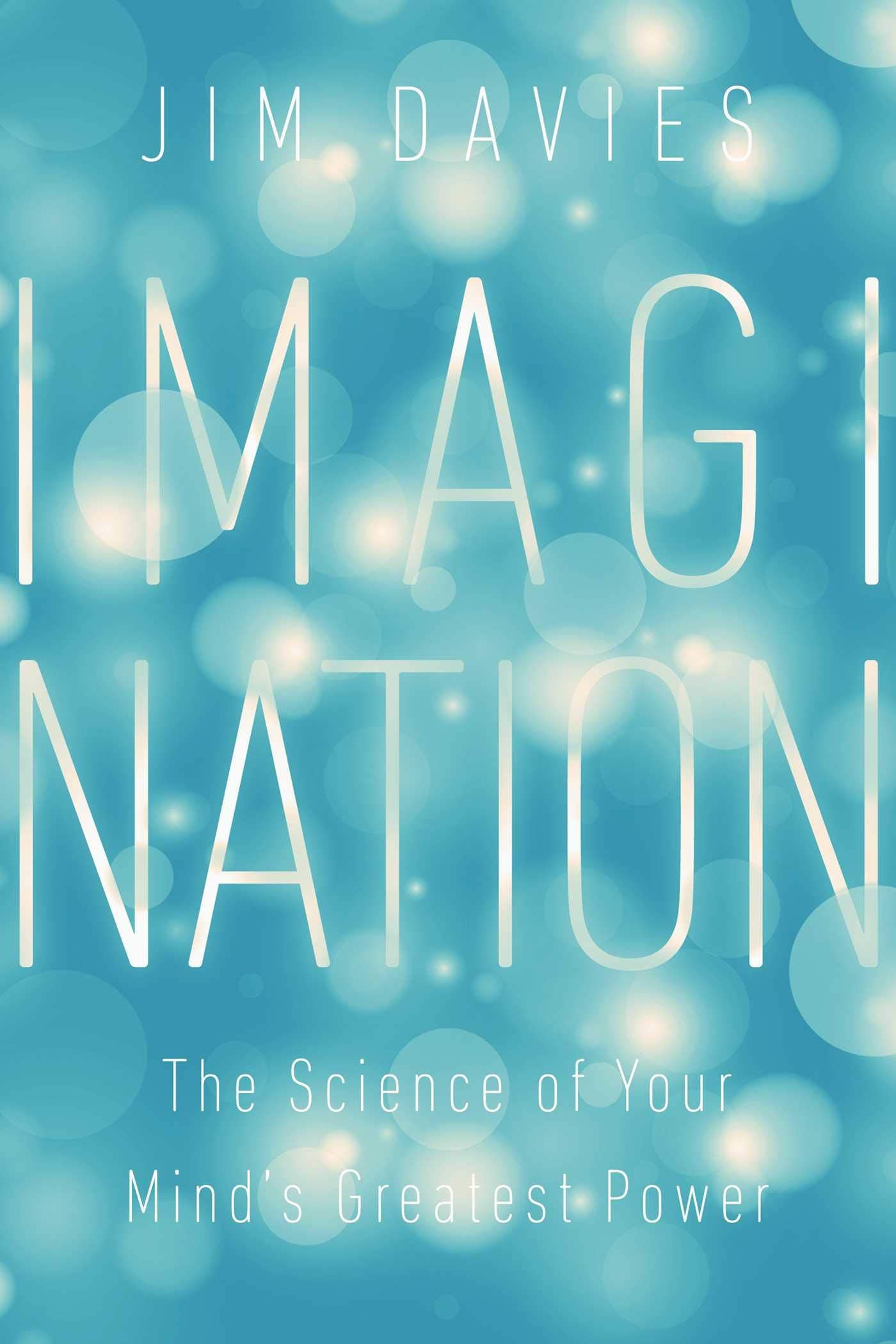 Imagination: The Science of Your Mind's Greatest Power Parents & Children