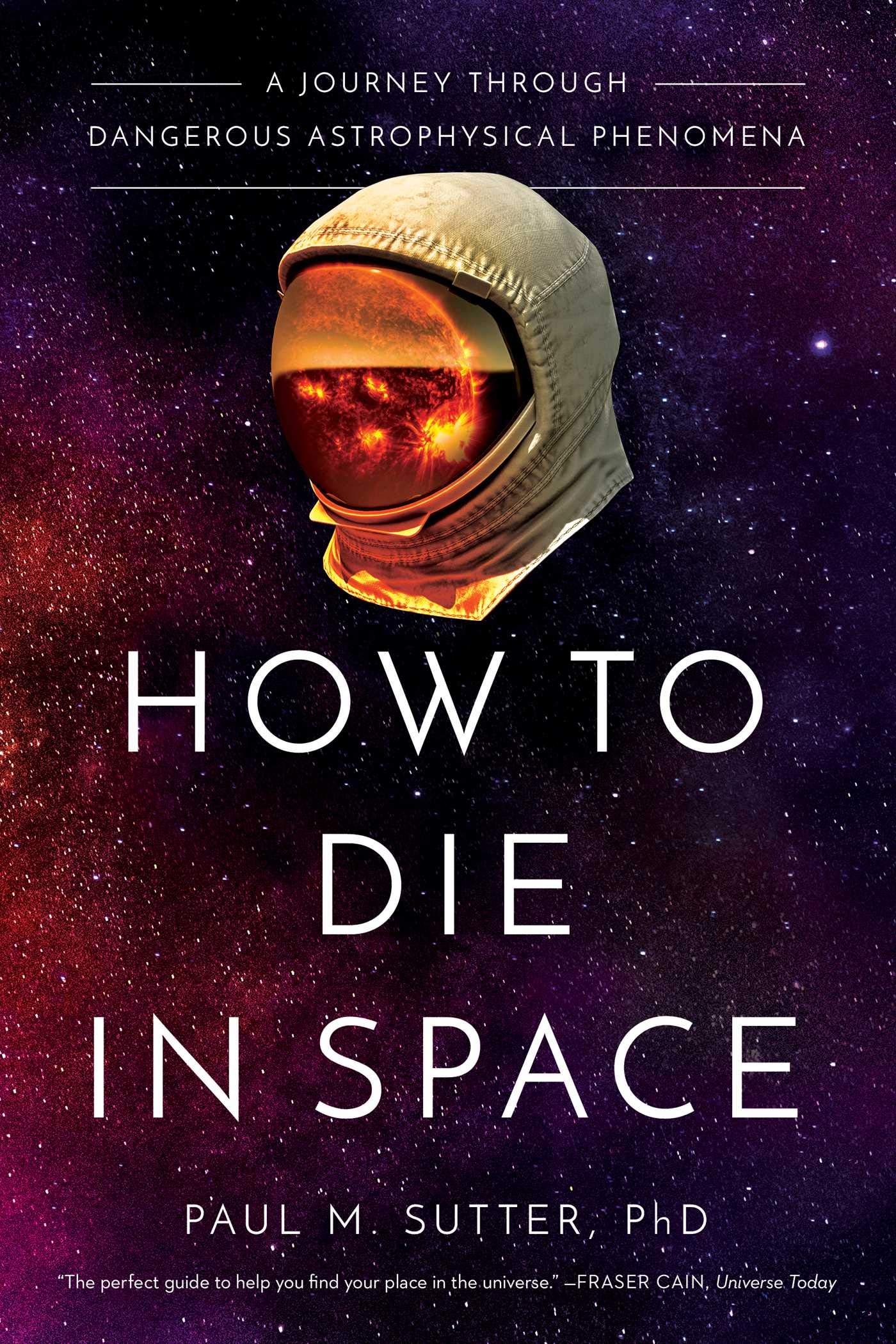 How to Die in Space: A Journey Through Dangerous Astrophysical Phenomena book